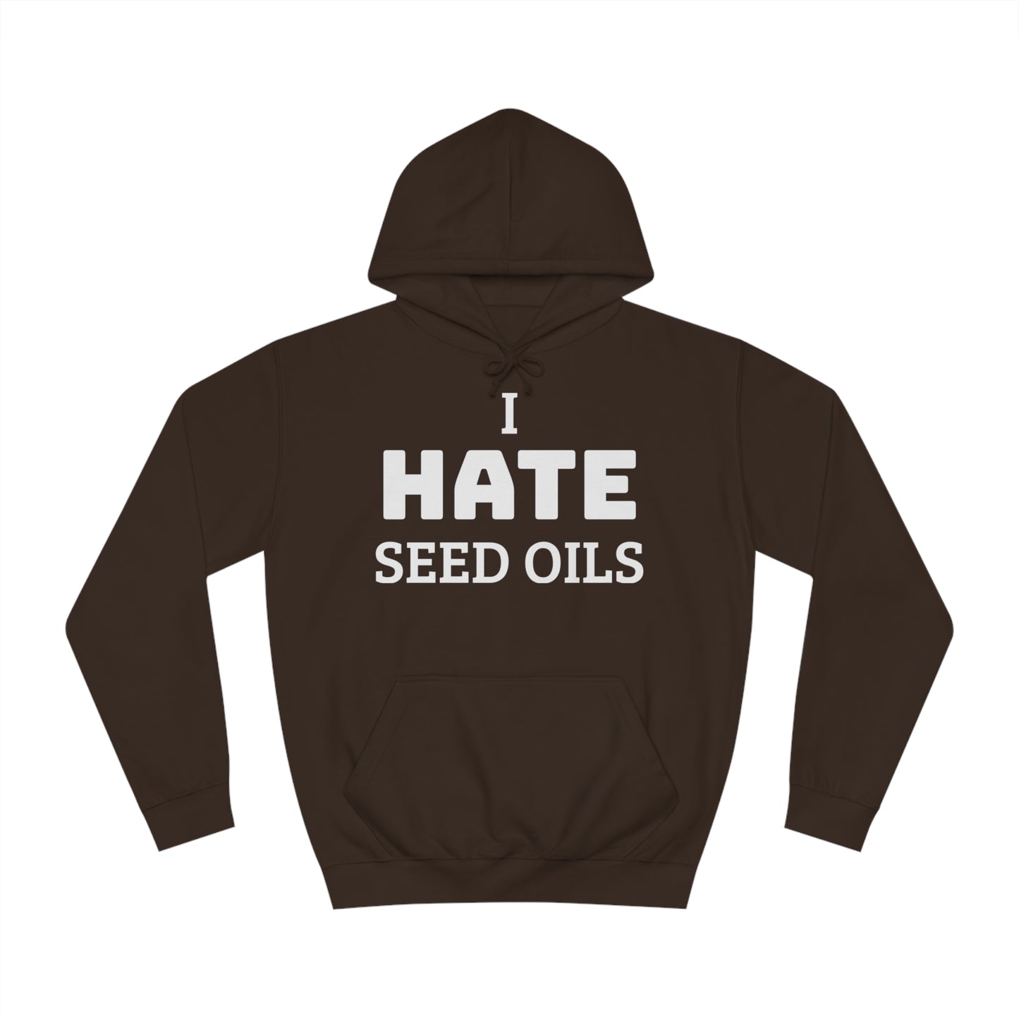 I HATE Seed Oils Unisex Hoodie