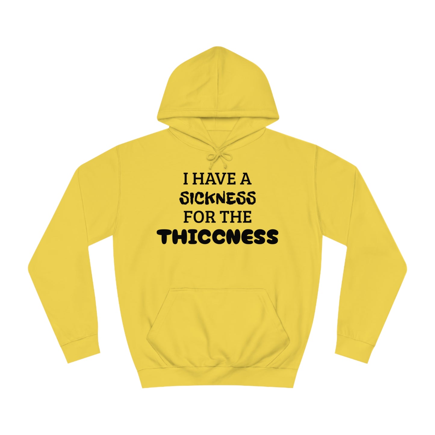 Sickness For The Thiccness Unisex Hoodie