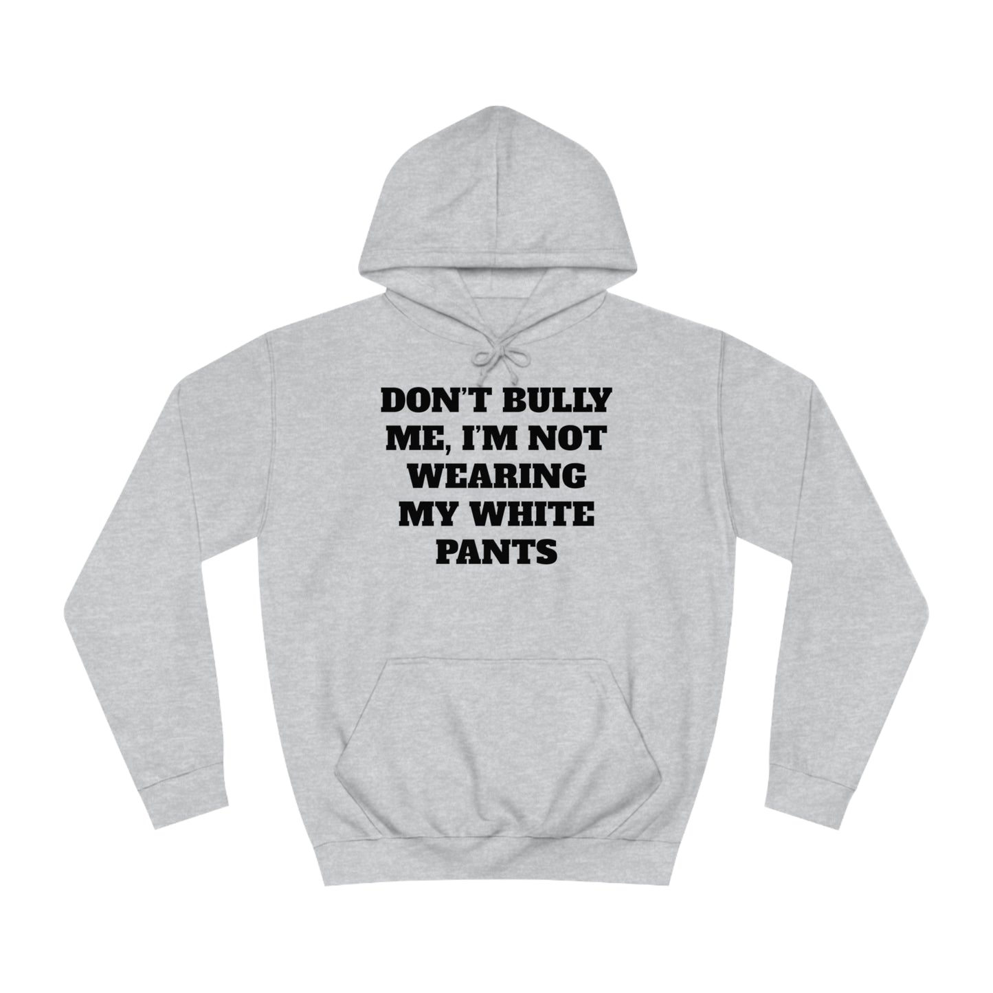 Don't Bully Me Unisex Hoodie