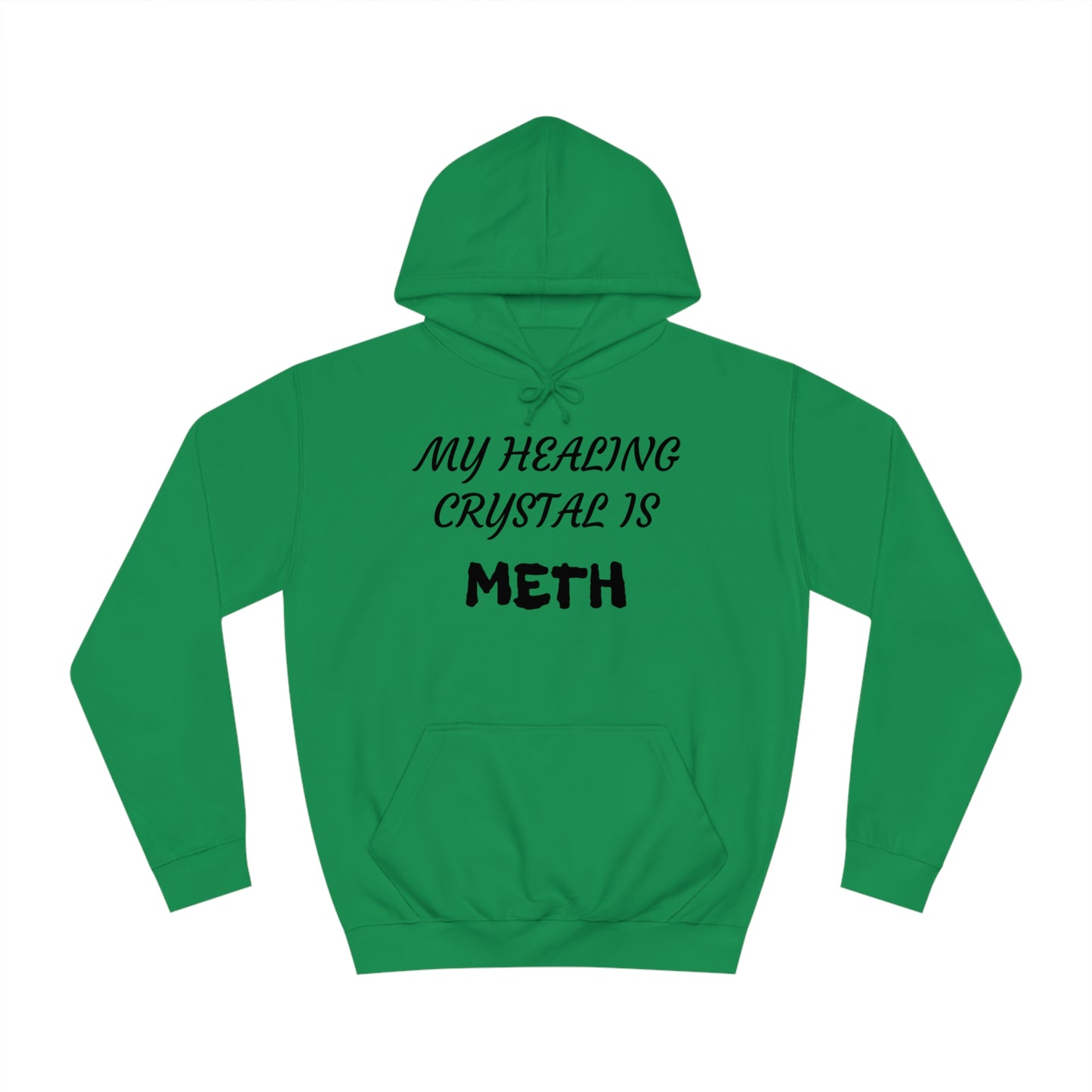 My Healing Crystal Is Meth Unisex  Hoodie