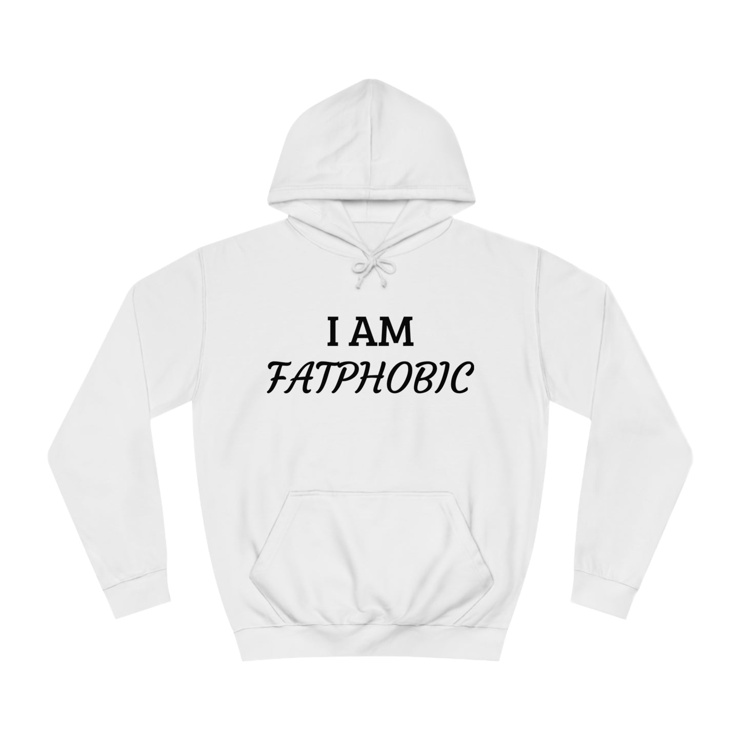 I Am Fatphobic Unisex Hoodie