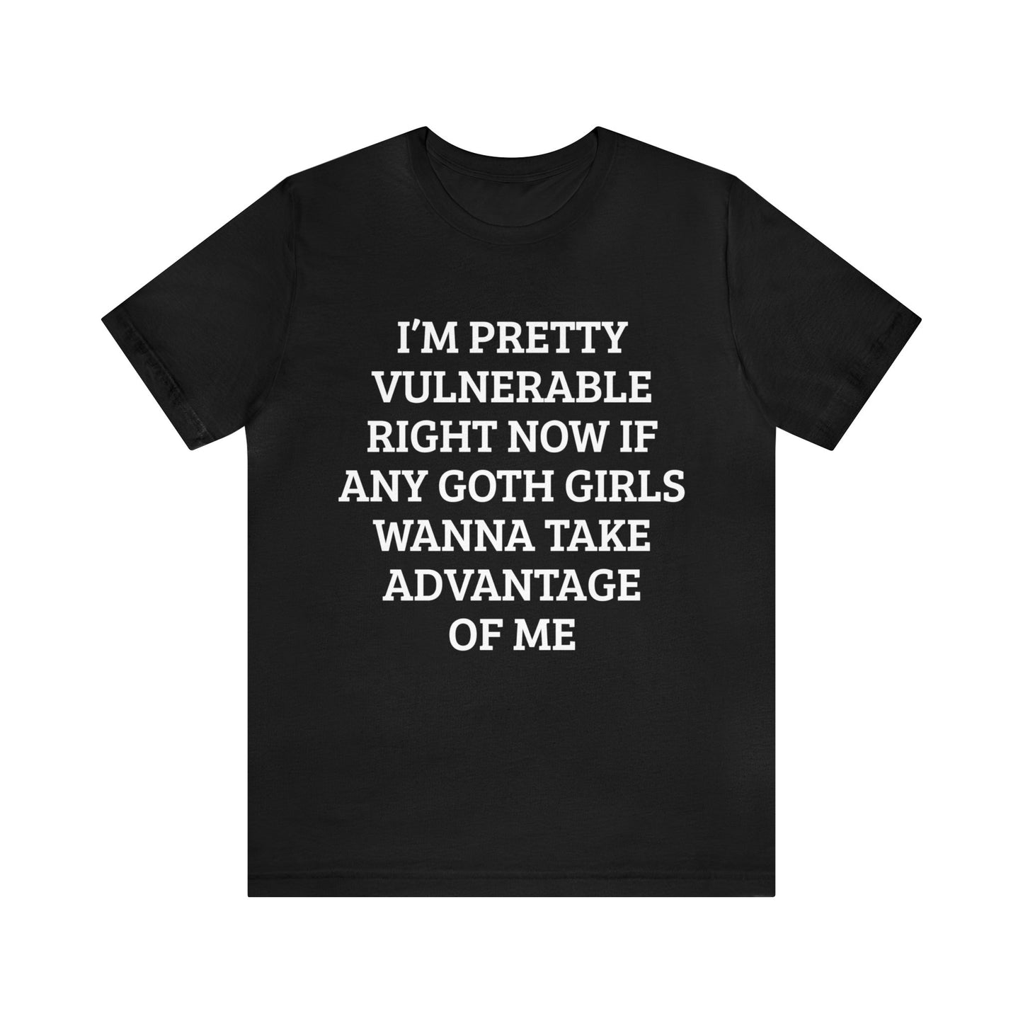 Vulnerable For Goth Girls Unisex Tee