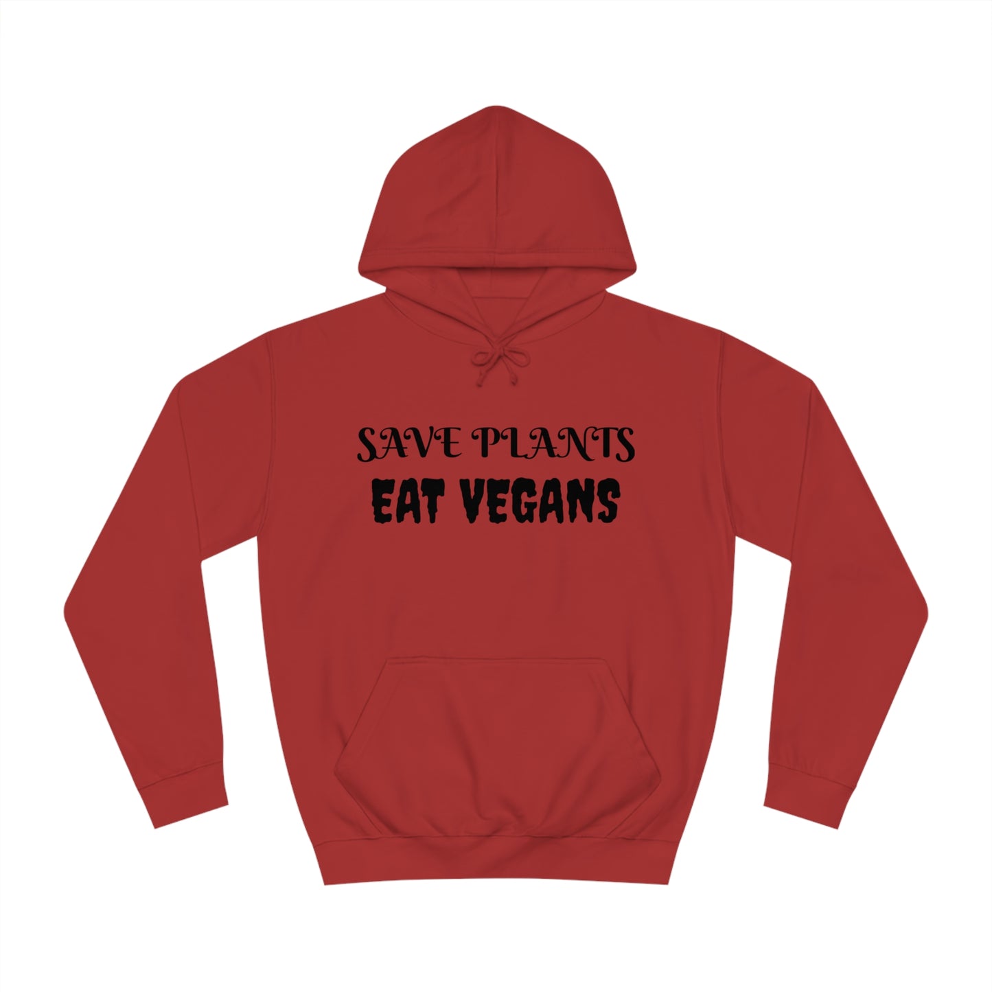 Save Plants Eat Vegans Unisex Hoodie