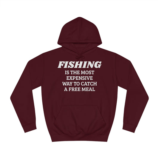 Fishing For Expensive Free Meal Unisex Hoodie