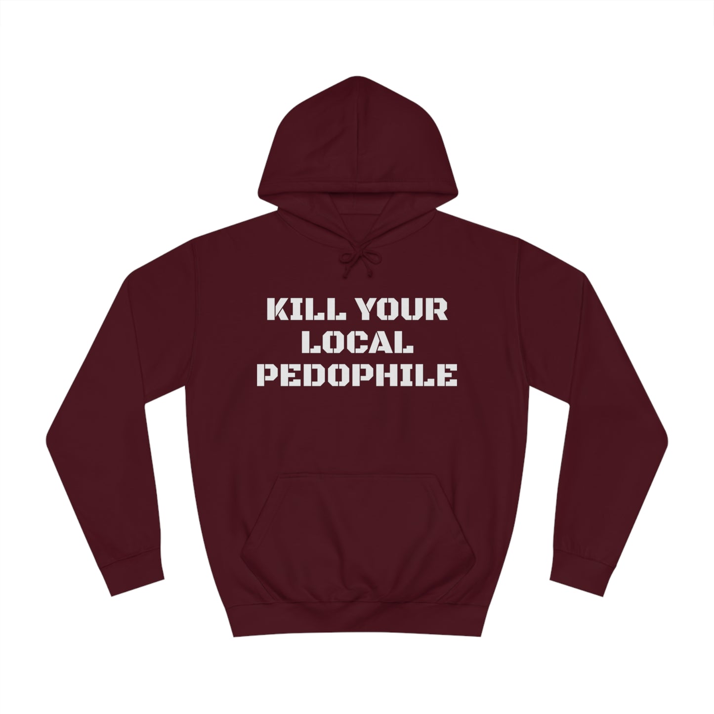 Kill Your Local Pedo Unisex Hoodie