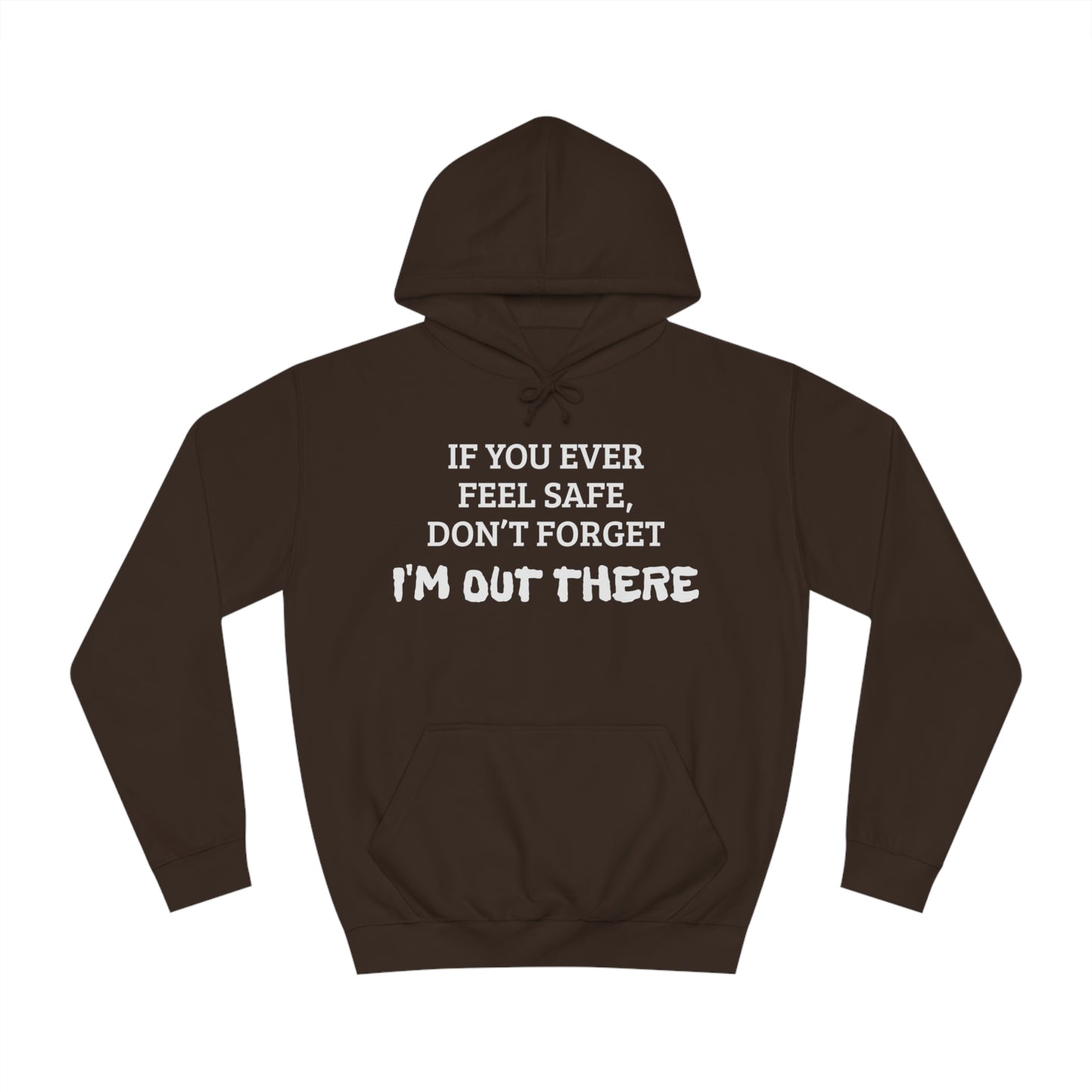 I'm Out There Unisex Hoodie