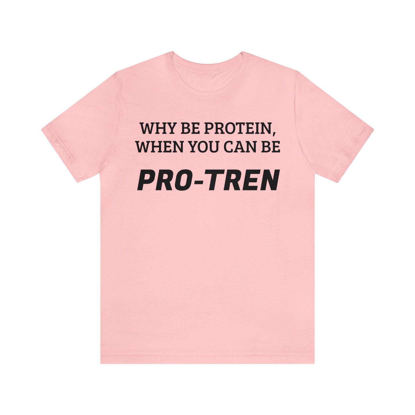 Protein VS Pro-Tren Unisex Tee