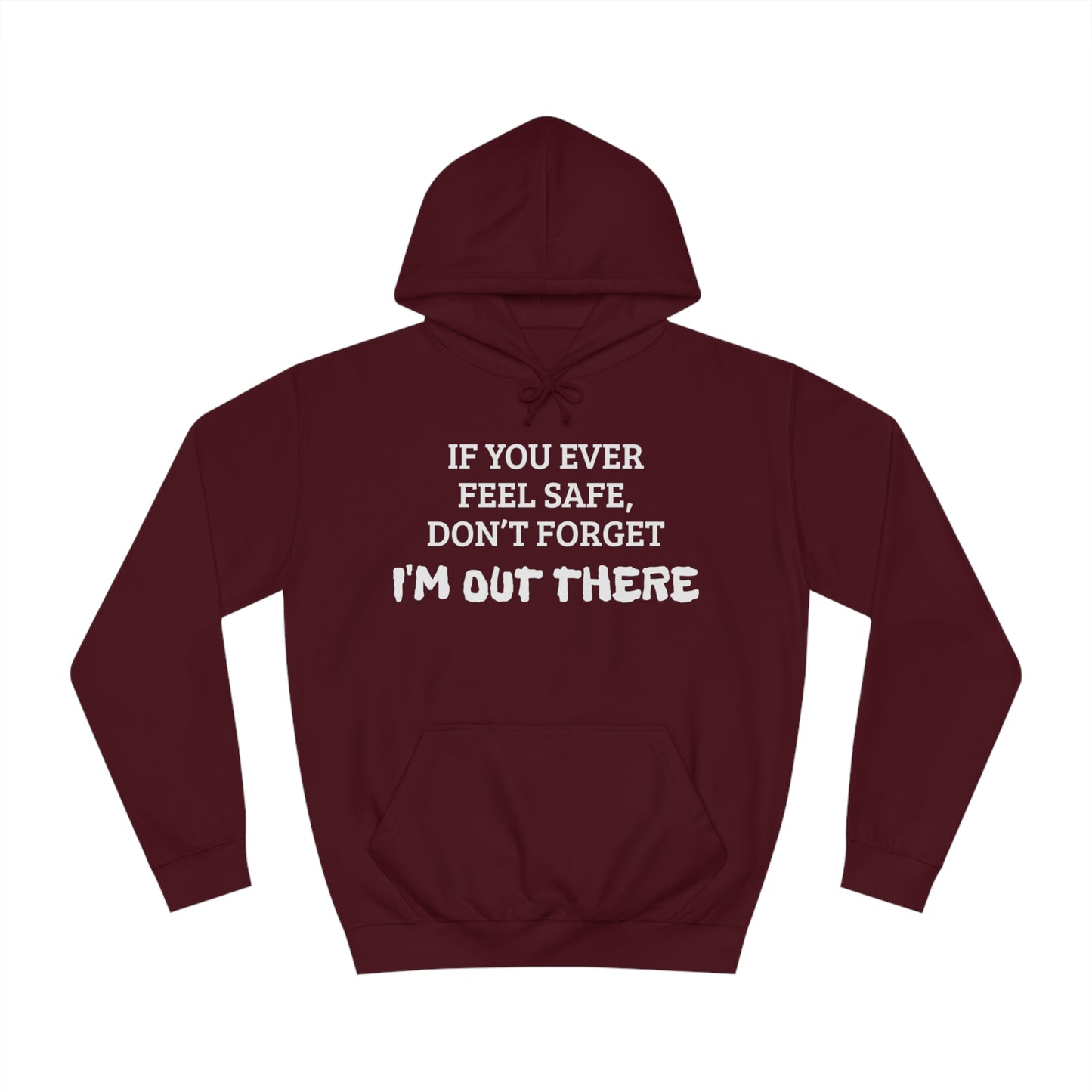 I'm Out There Unisex Hoodie