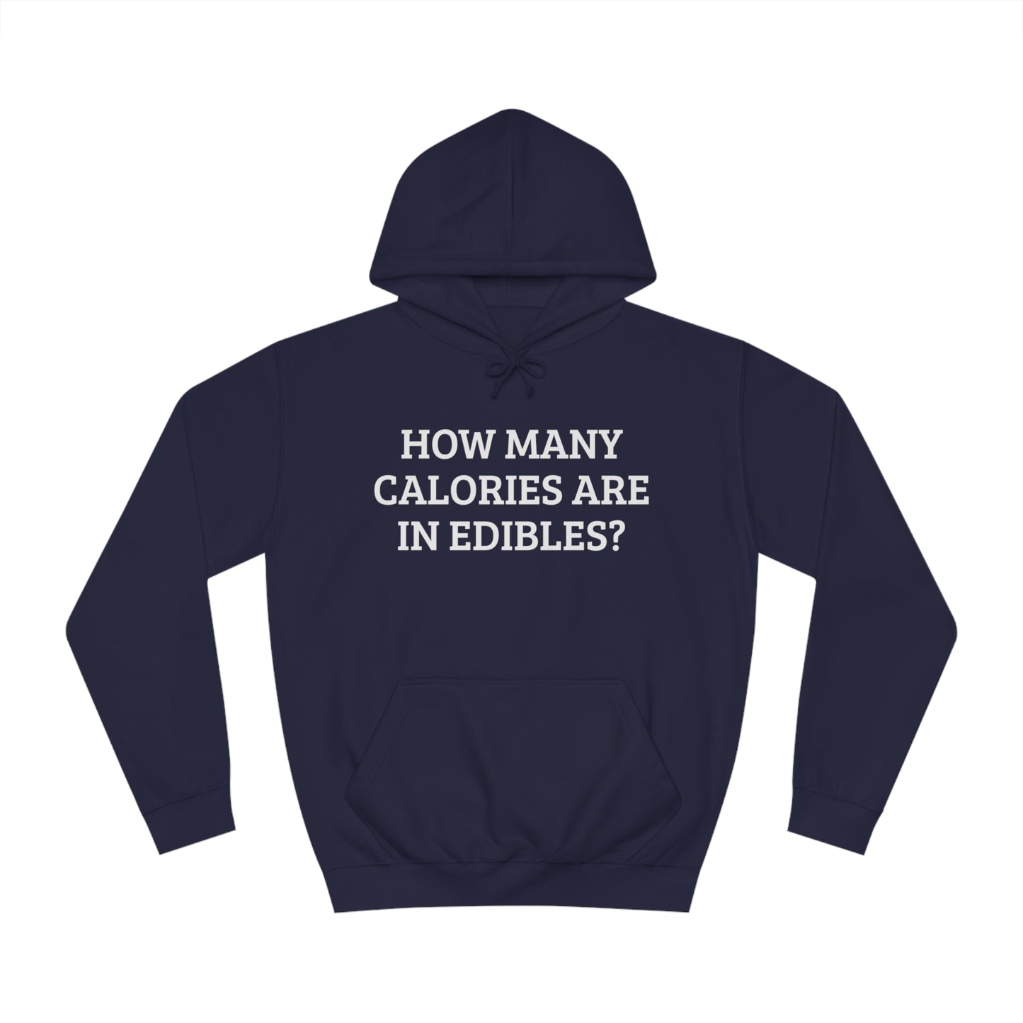 Calories In Edibles Unisex Hoodie