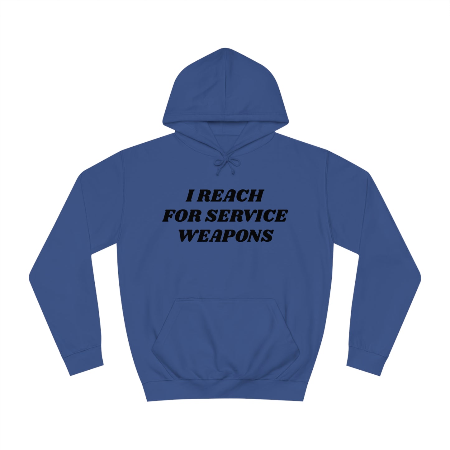 Reach For Service Weapons Unisex Hoodie