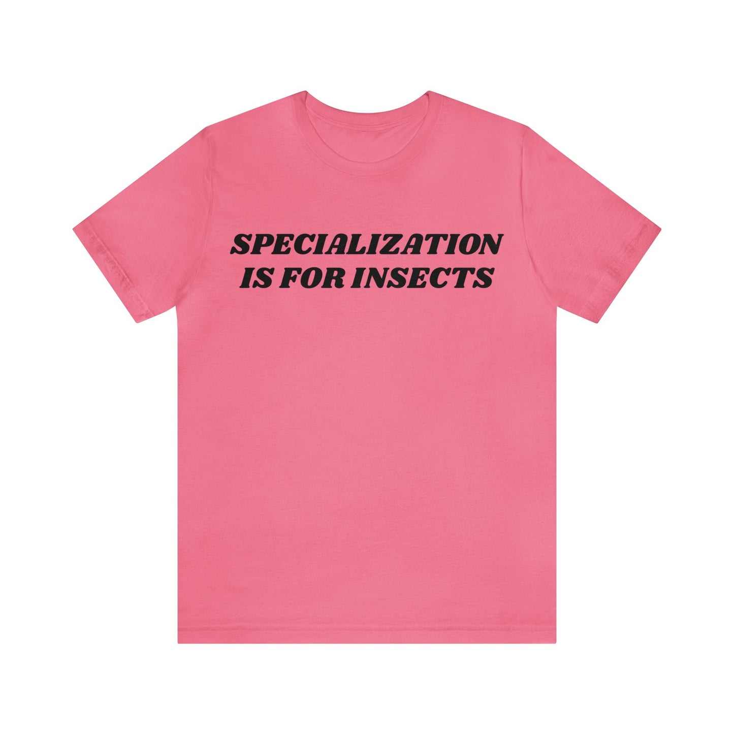 Specialisation Is For Insects Unisex Tee