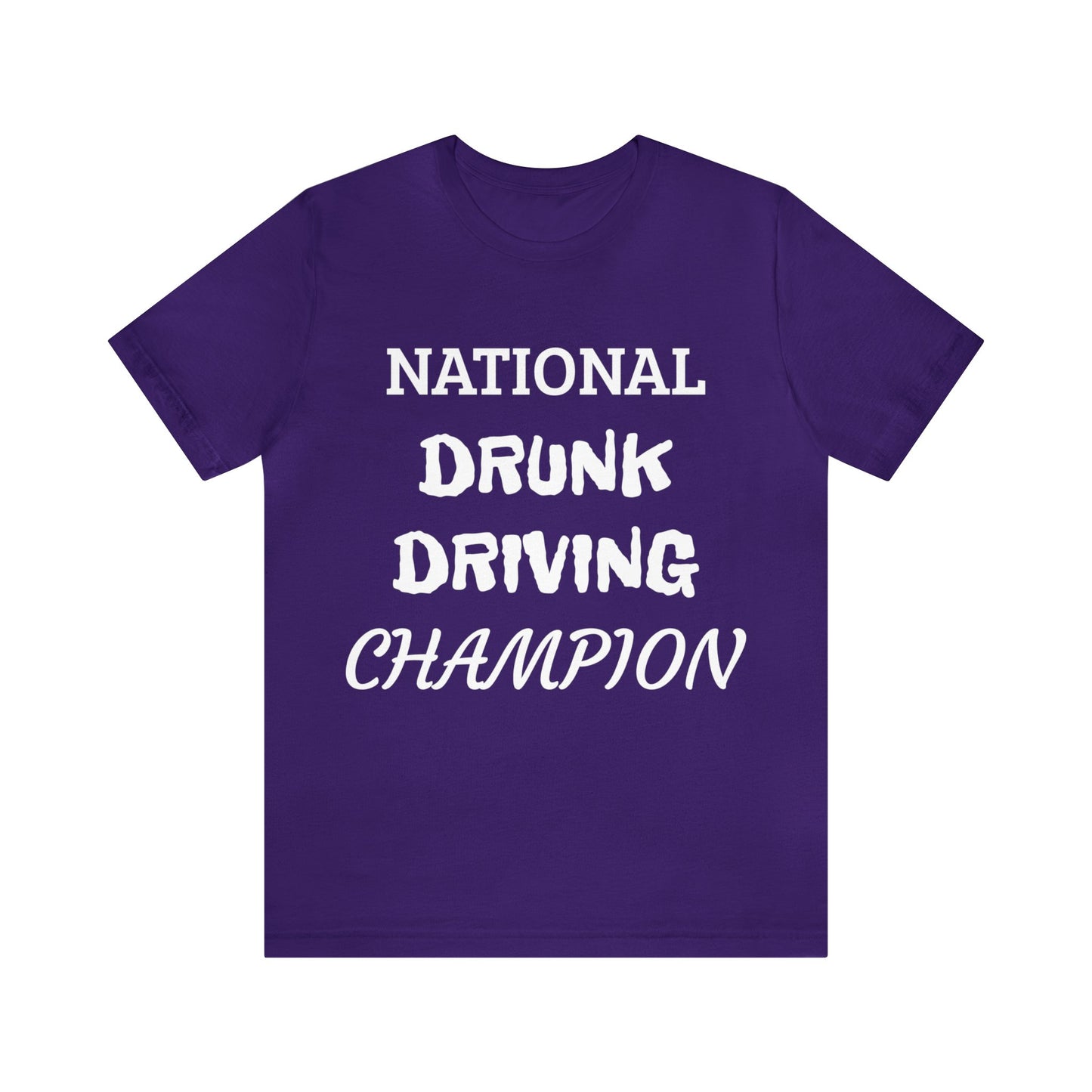 Drunk Driving Champ Unisex Tee