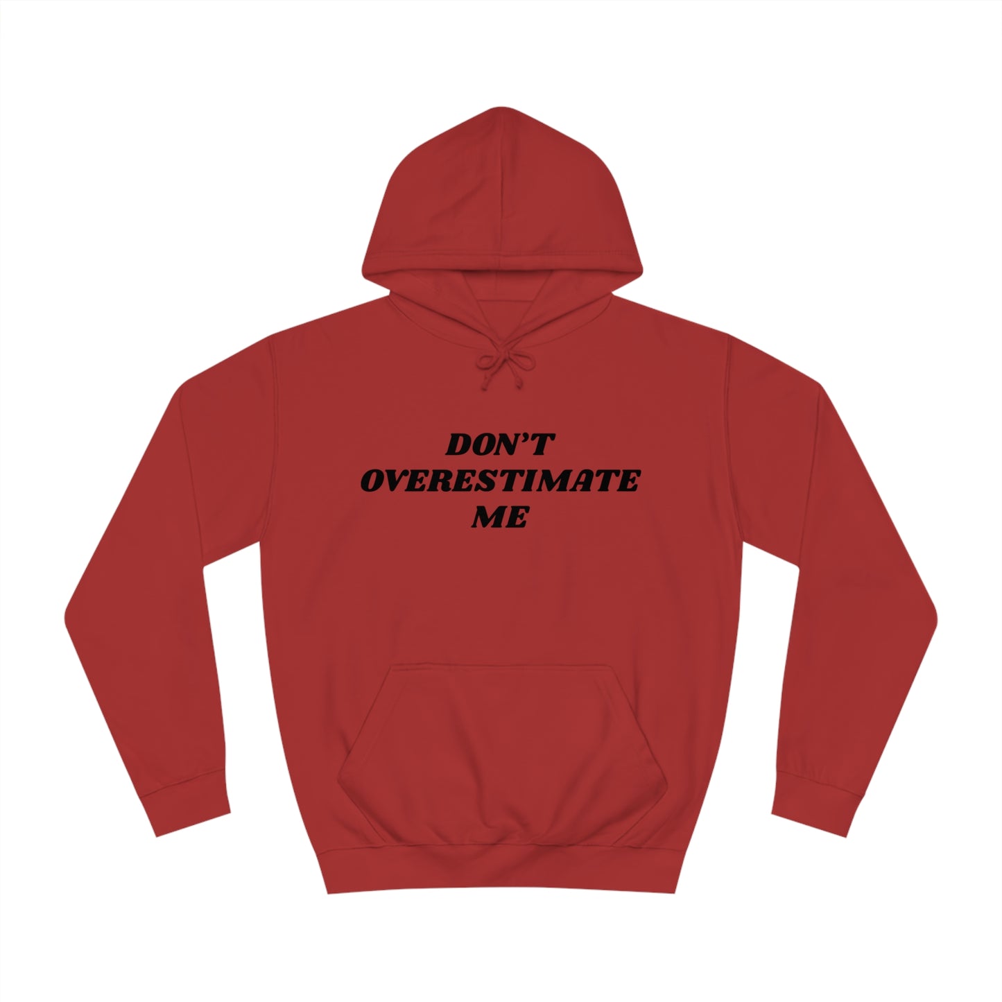 Overestimate Me Unisex Hoodie