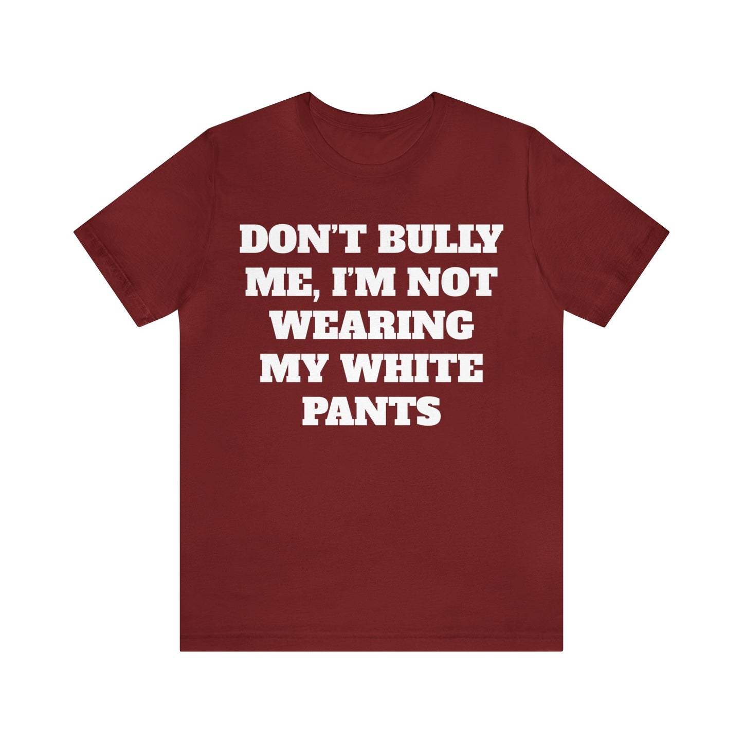 Don't Bully Me Unisex Tee