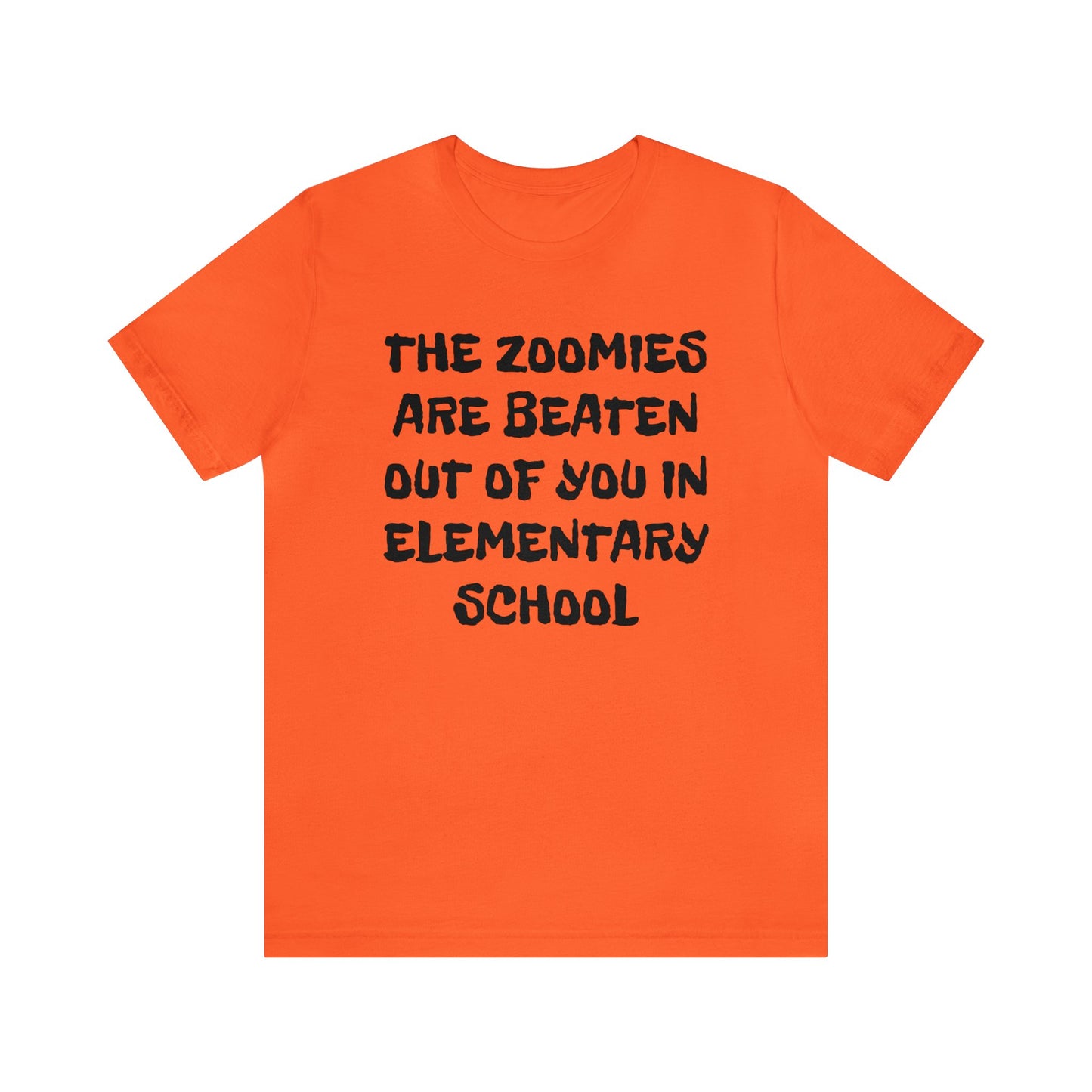 Zoomies Are Beaten In Elementary School Unisex Tee