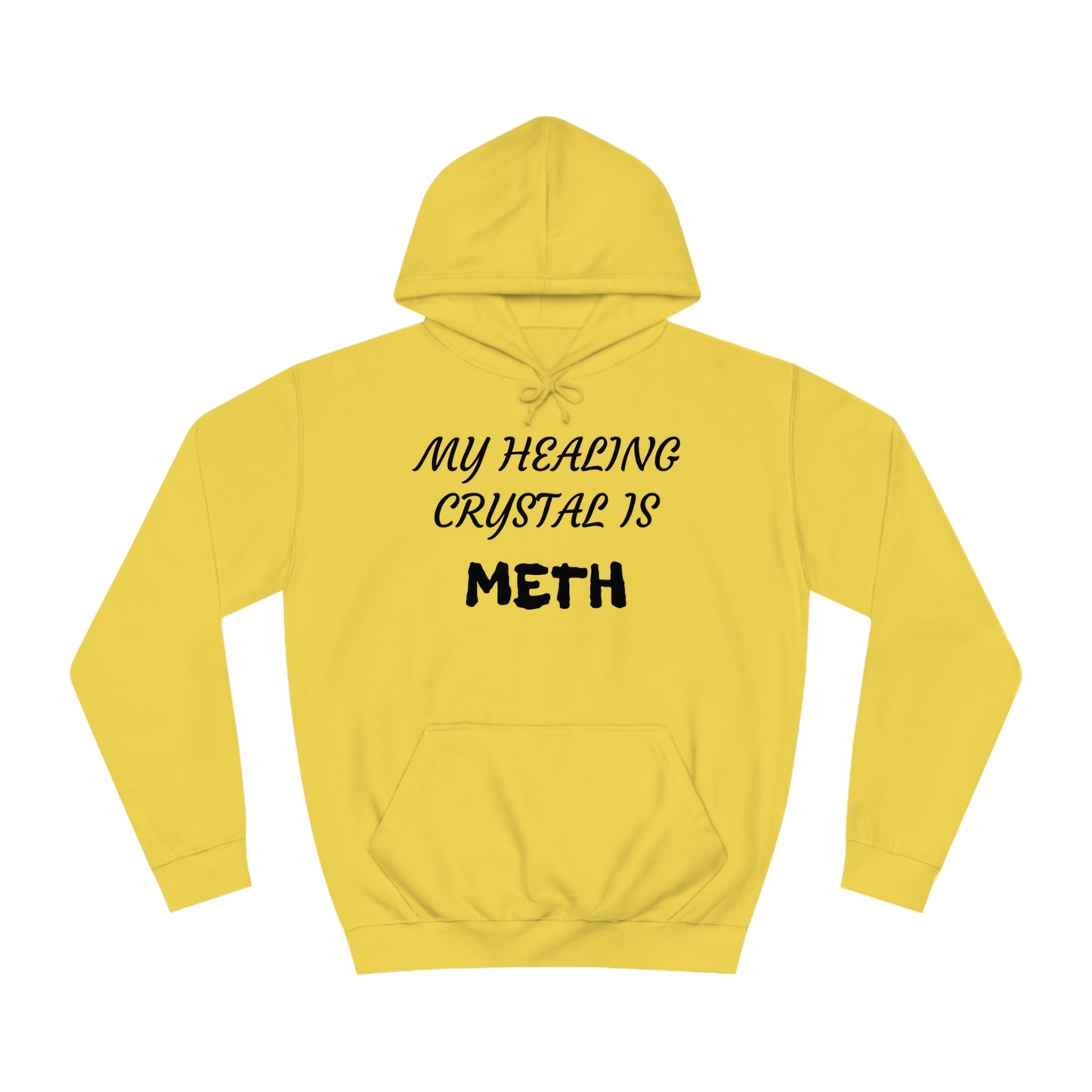 My Healing Crystal Is Meth Unisex  Hoodie