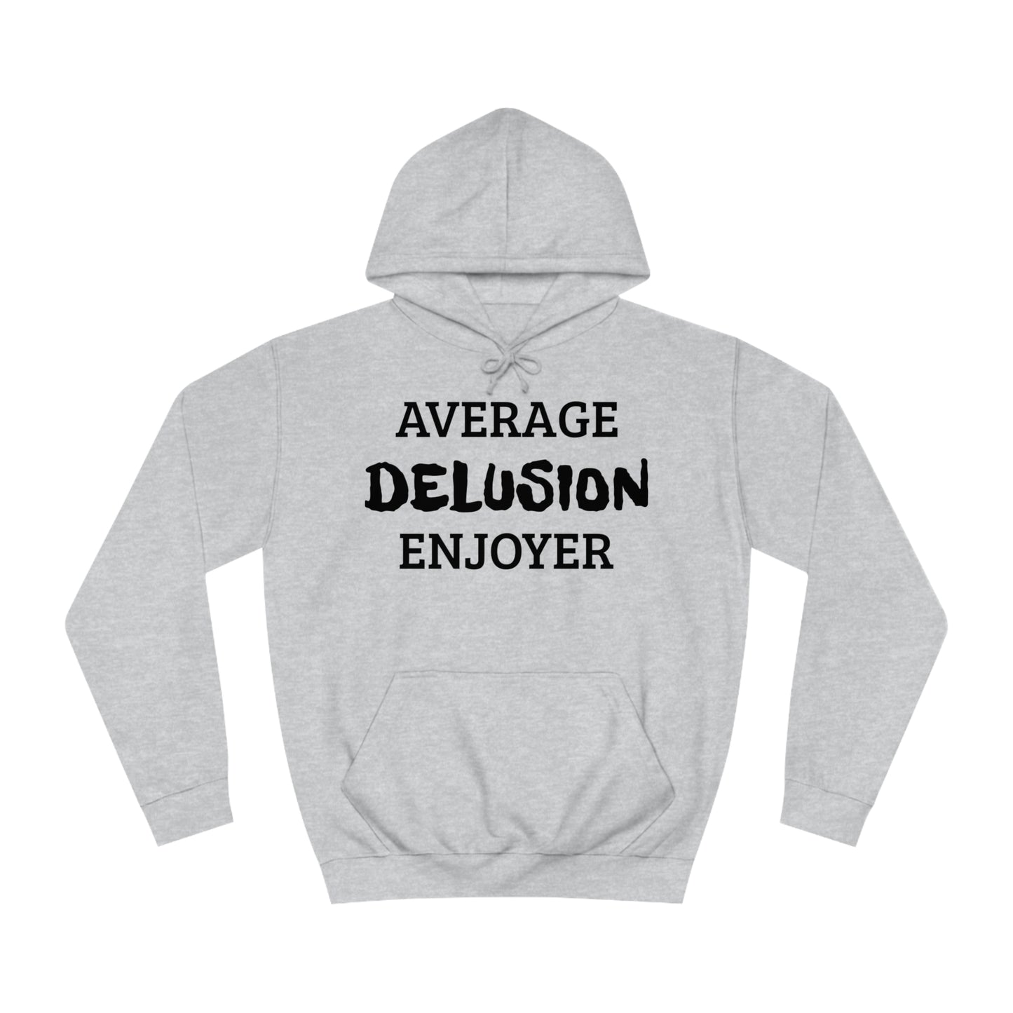 Average Delusion Enjoyer Unisex Hoodie