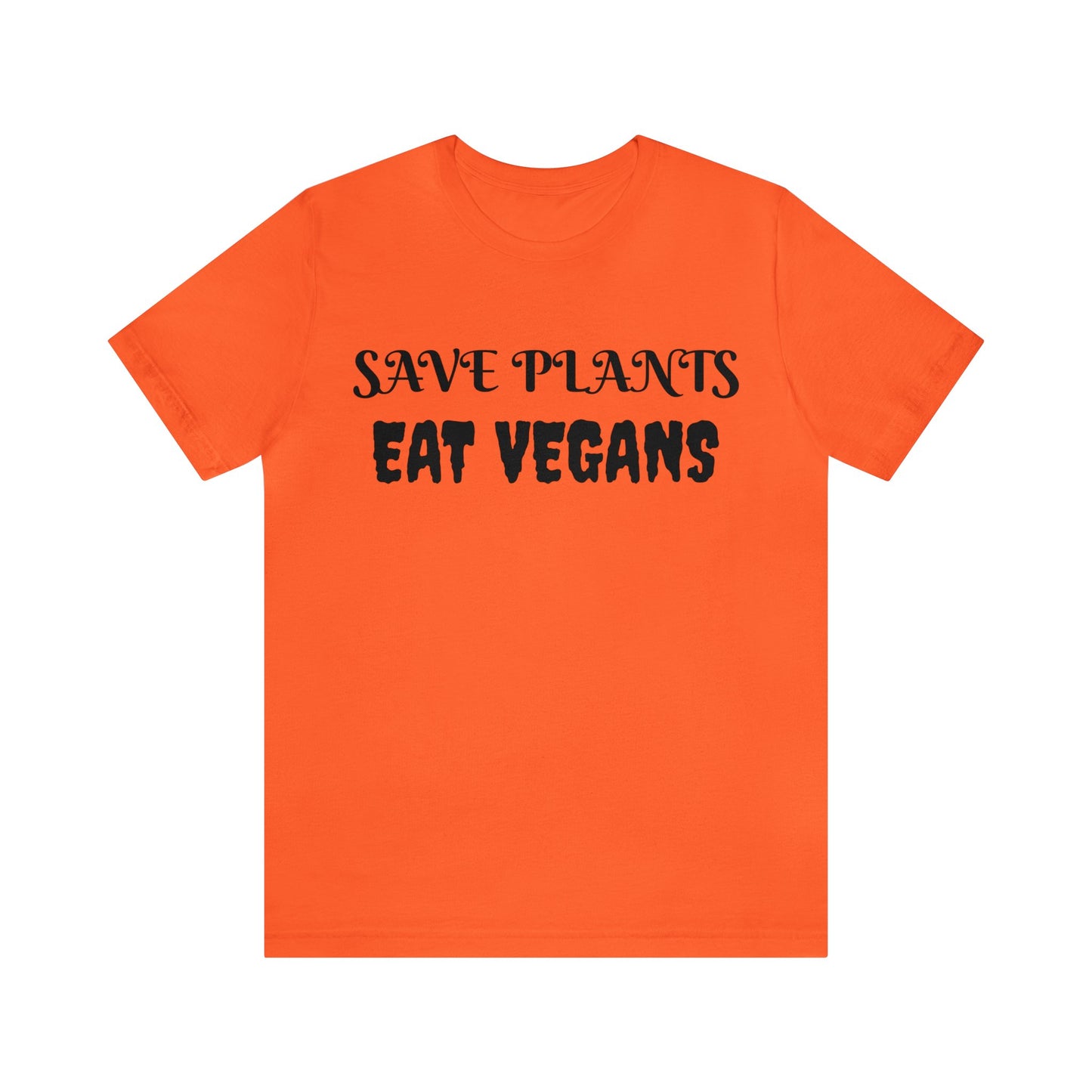 Save Plants Eat Vegans Unisex Tee