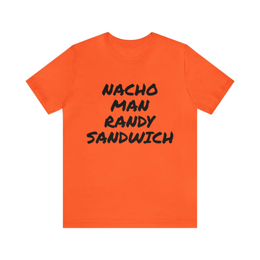 Nacho Man Randy Sandwich Unisex Tee