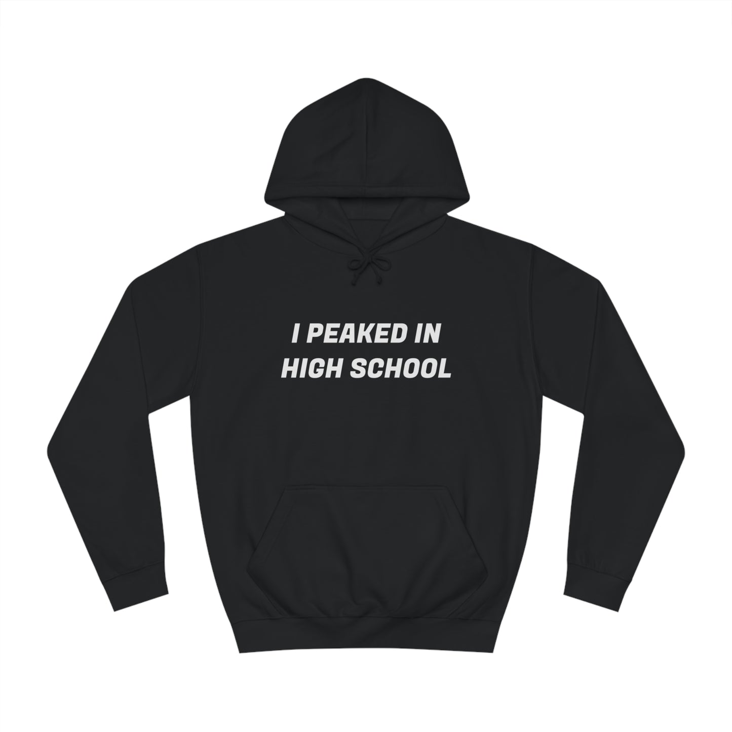 Peaked In Highschool Unisex Hoodie