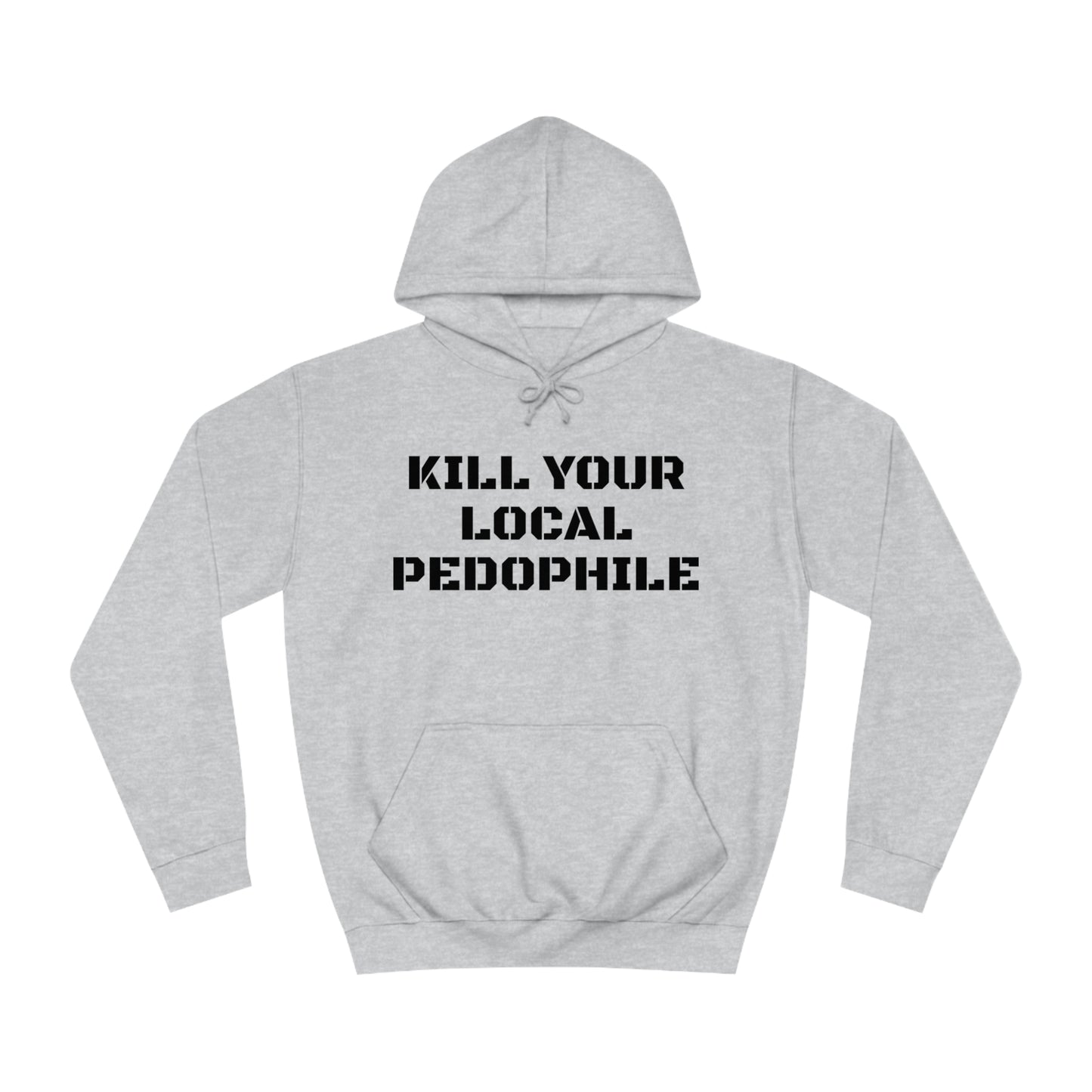 Kill Your Local Pedo Unisex Hoodie