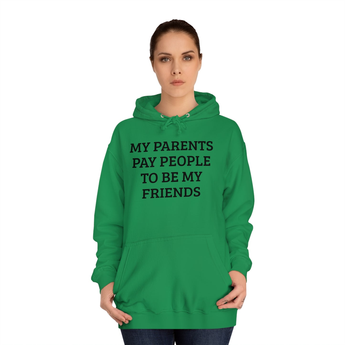 Parents Pay My Friends Unisex Hoodie