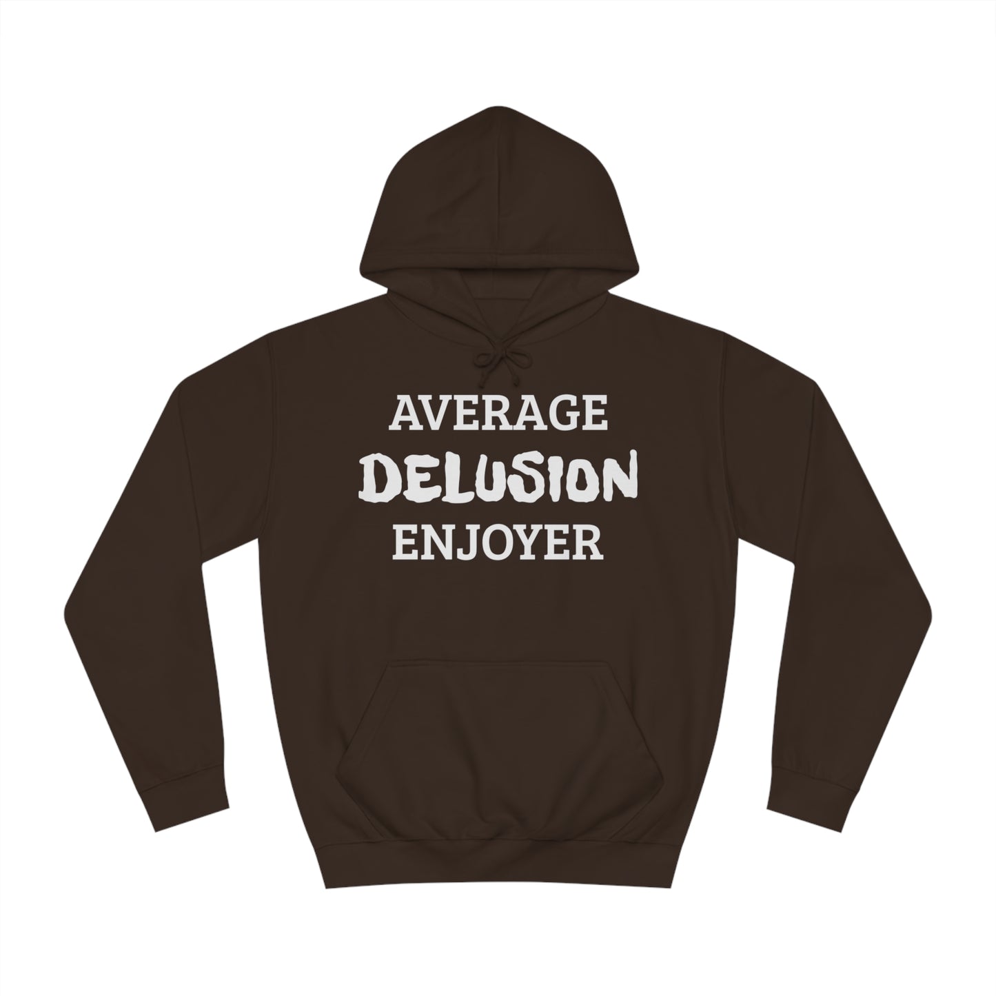 Average Delusion Enjoyer Unisex Hoodie