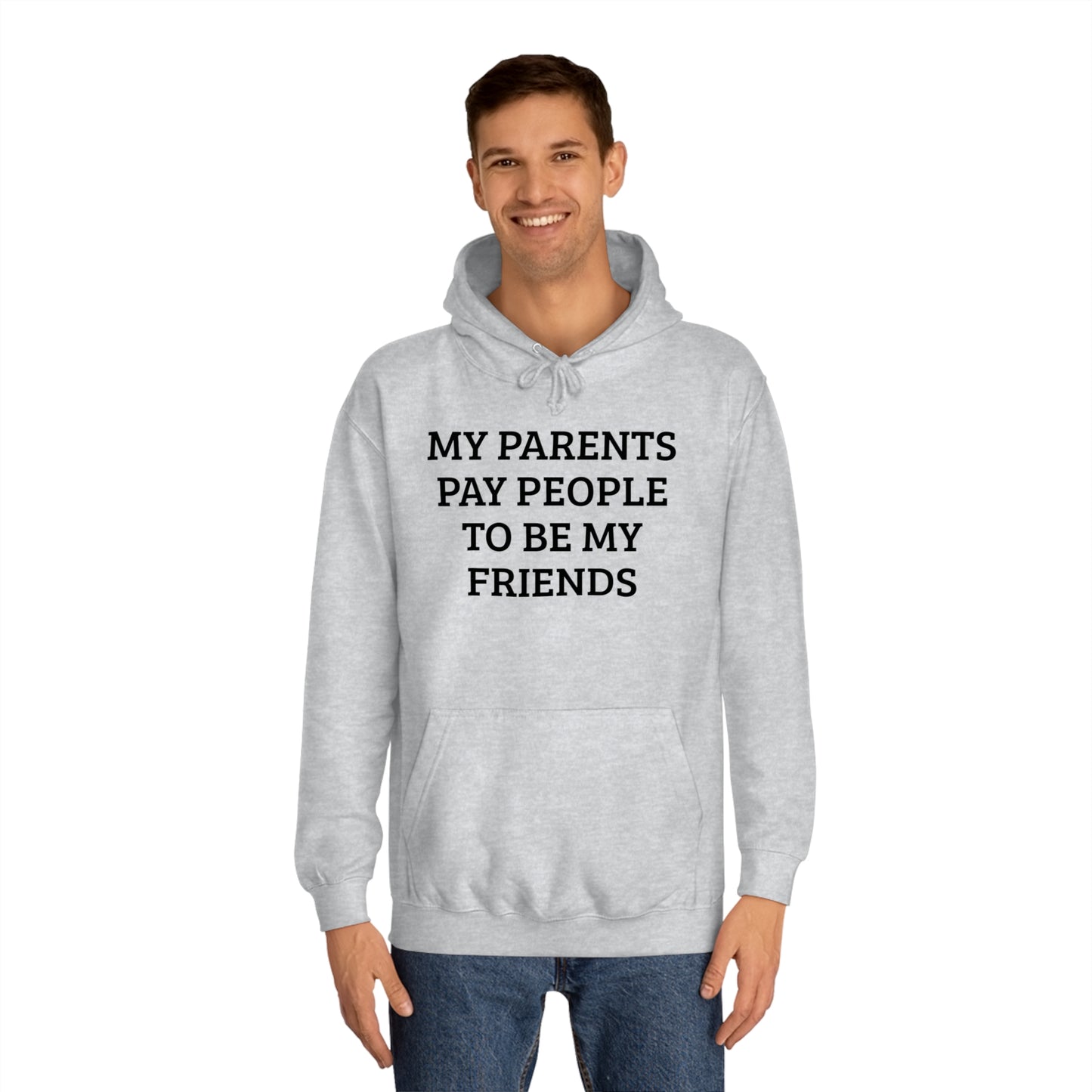 Parents Pay My Friends Unisex Hoodie