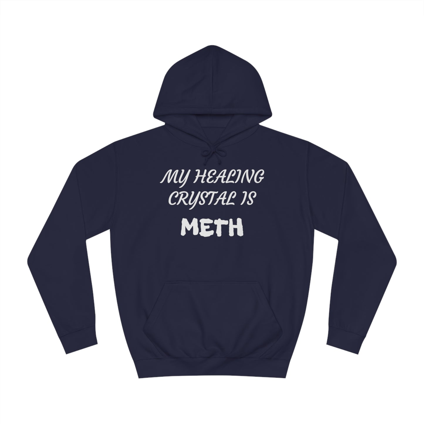 My Healing Crystal Is Meth Unisex  Hoodie