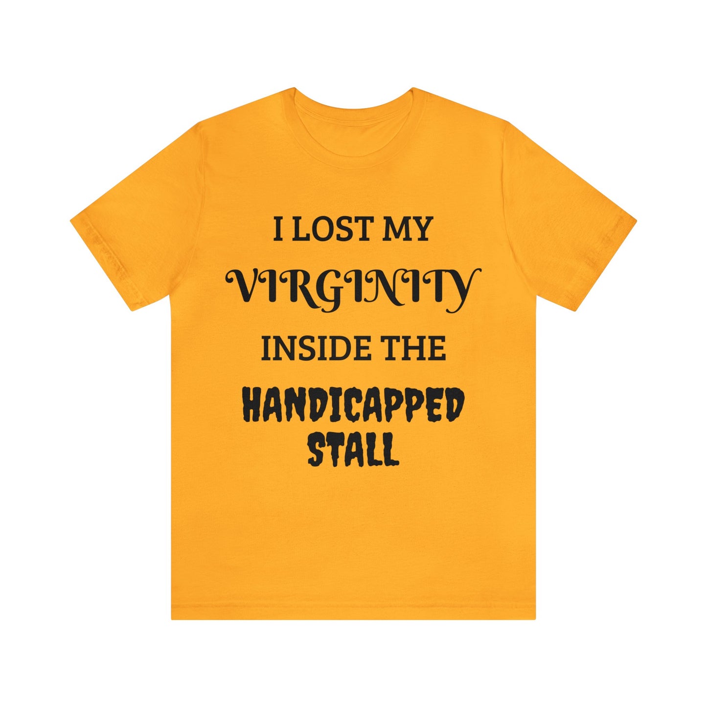 Lost Virginity in Handicapped Stall Unisex Tee