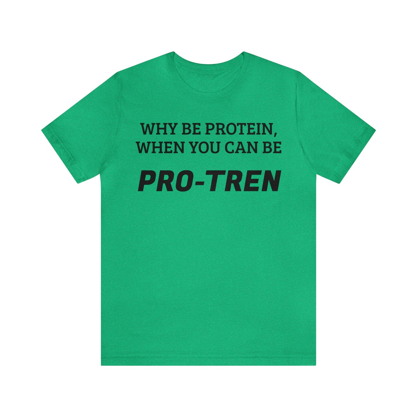 Protein VS Pro-Tren Unisex Tee