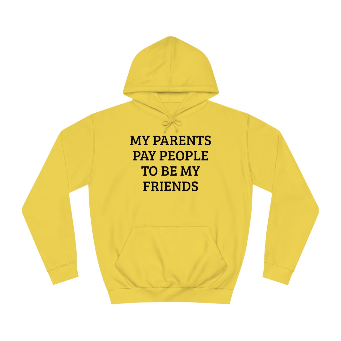 Parents Pay My Friends Unisex Hoodie