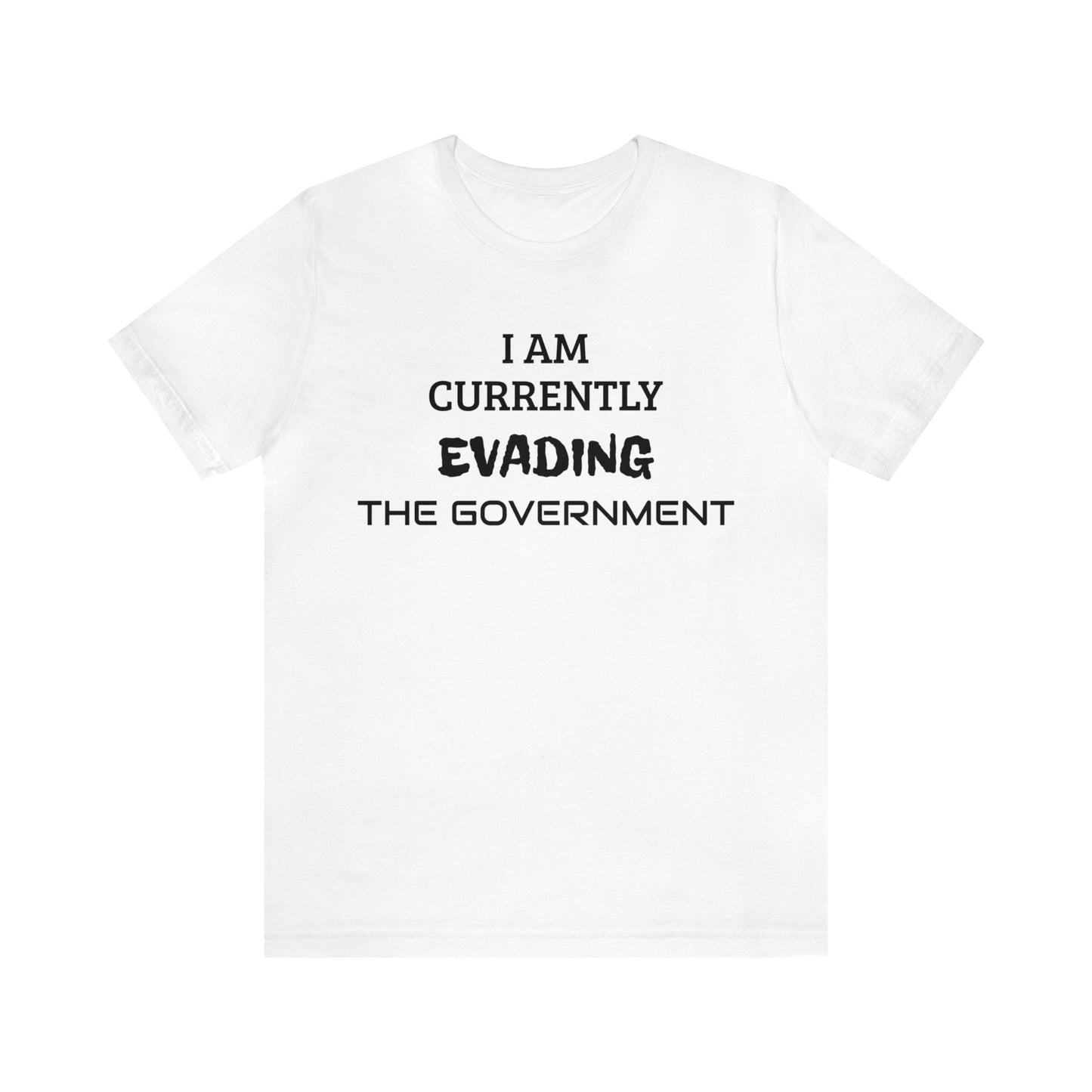 Evading The Government Unisex Tee