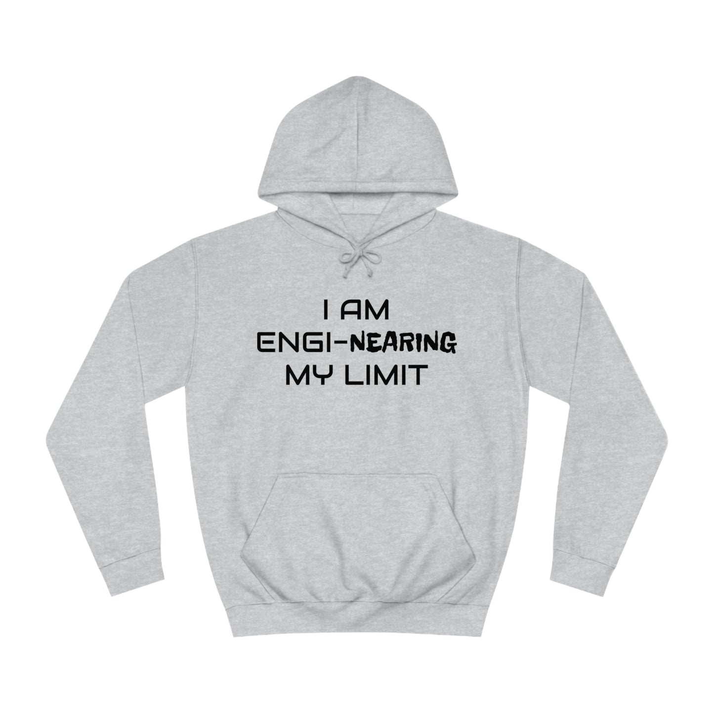 Engi-Nearing My Limit Unisex Hoodie