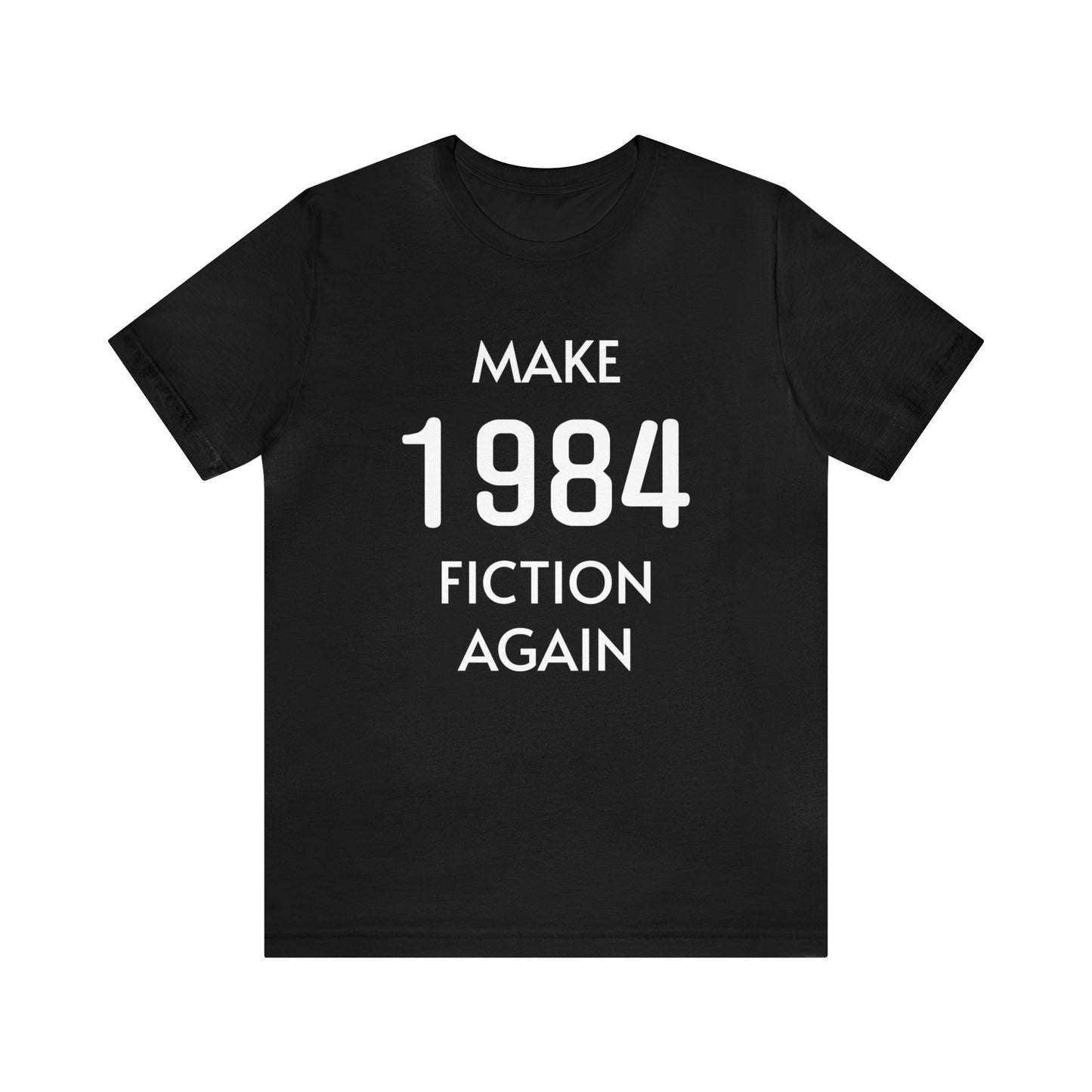 Make 1984 Fiction Again Unisex Tee