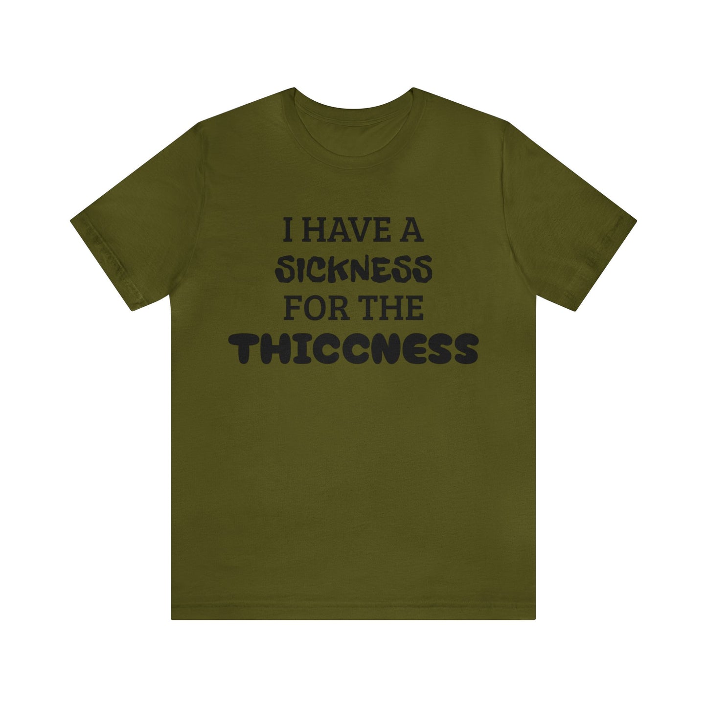 Sickness For The Thiccness Unisex Tee