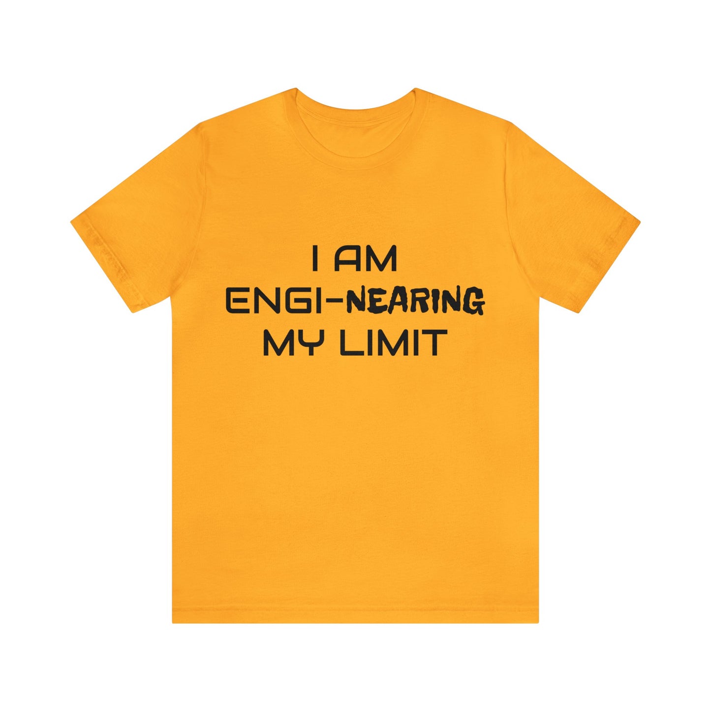 Engi-nearing My Limit Unisex Tee