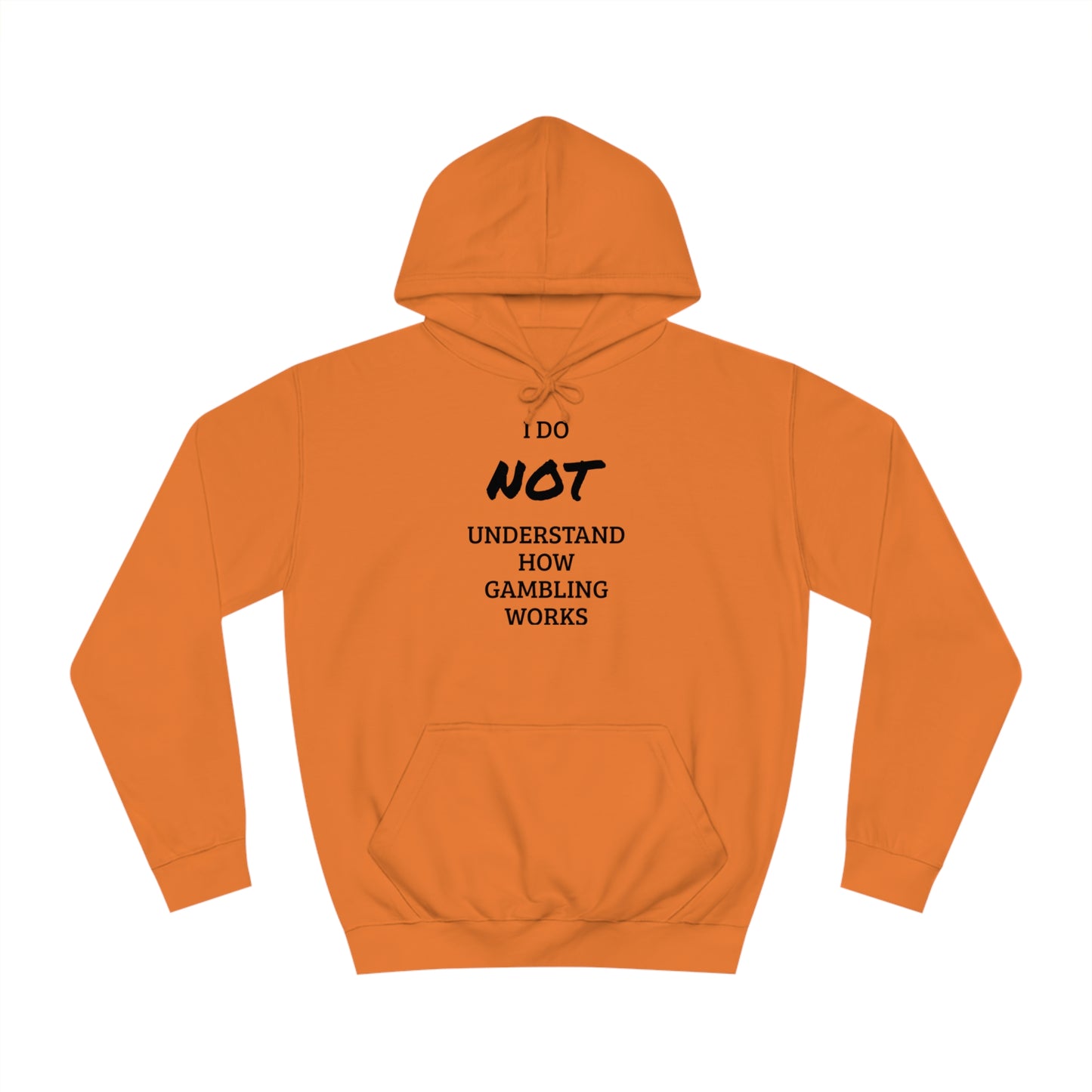 I Do Not Understand Gambling Unisex Hoodie