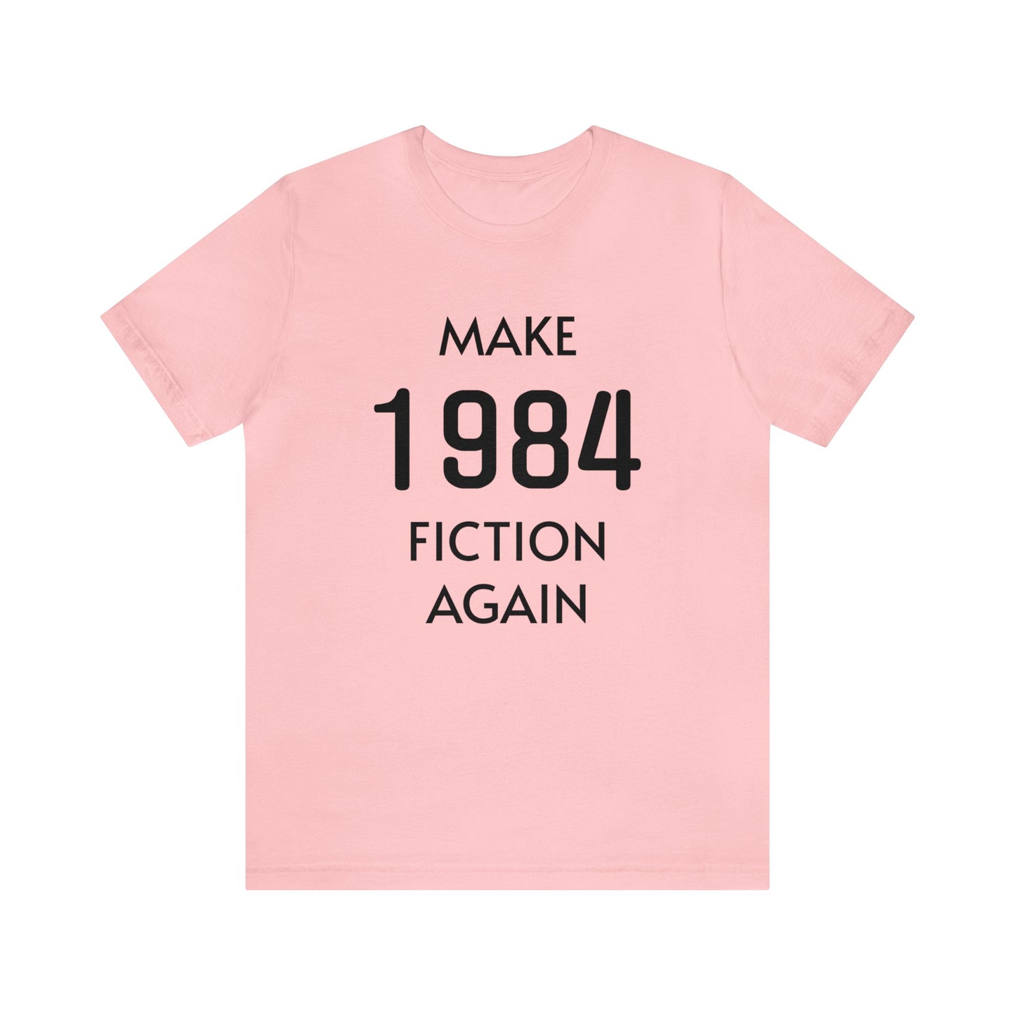 Make 1984 Fiction Again Unisex Tee