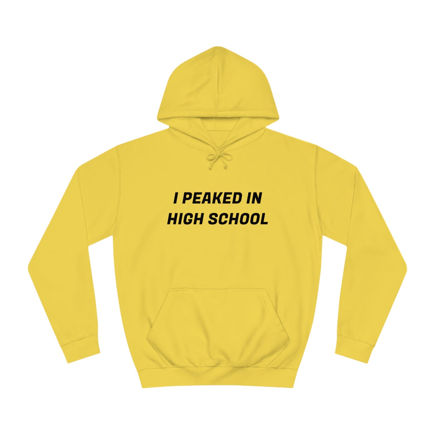 Peaked In Highschool Unisex Hoodie