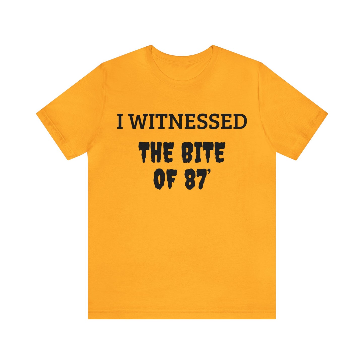 Witnessed The Bite Of 87 Unisex Tee