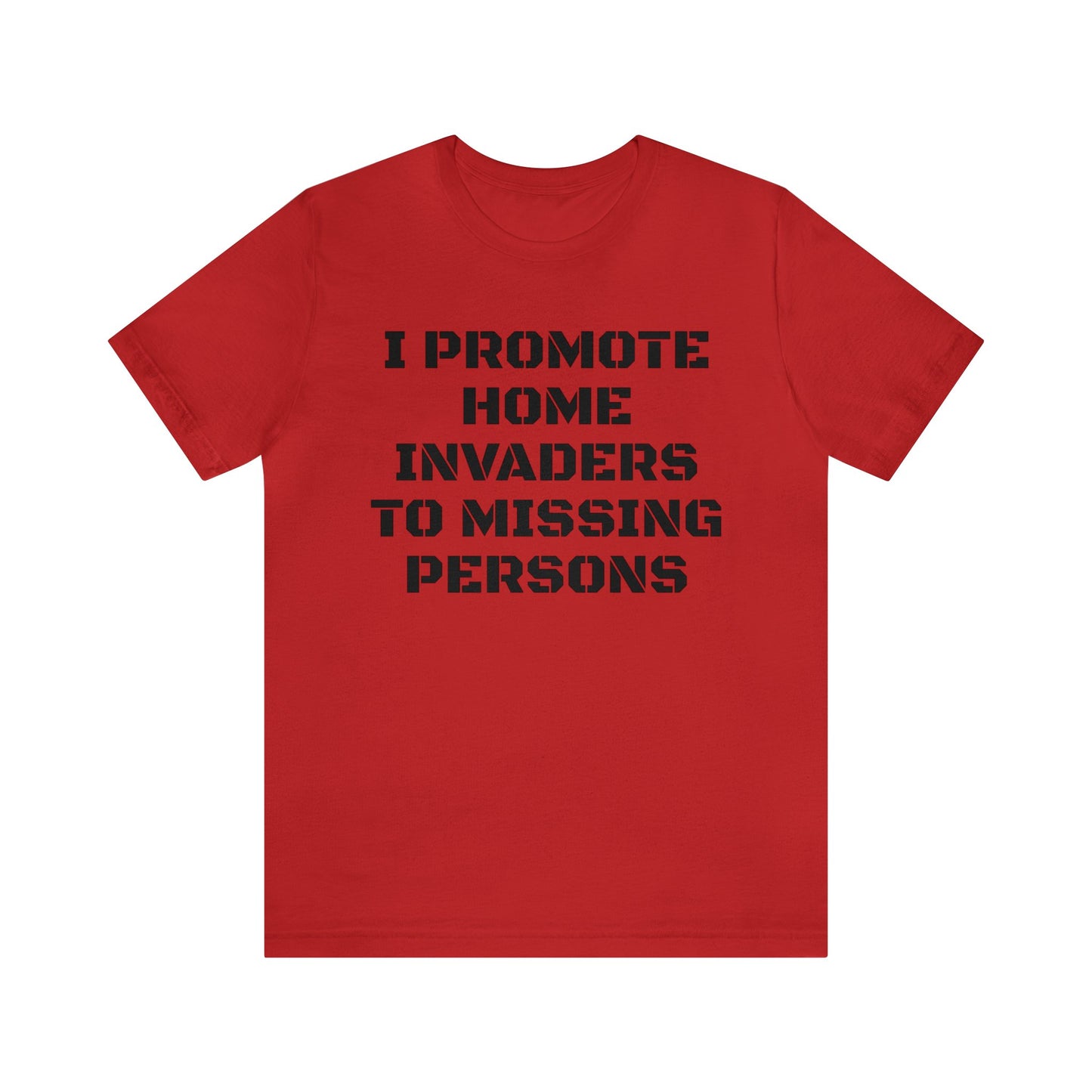 Home Invaders To Missing Persons Unisex Tee