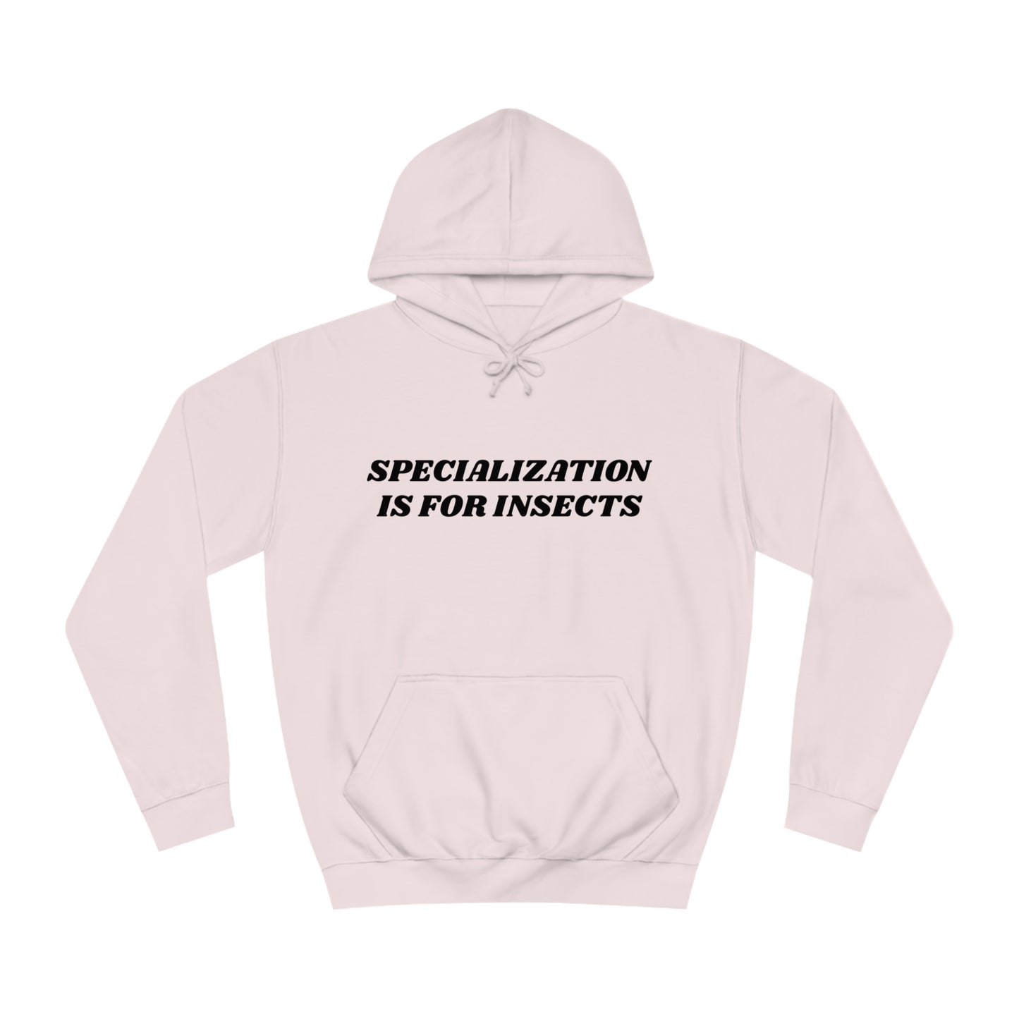 Specialisation Is For Insects Unisex Hoodie