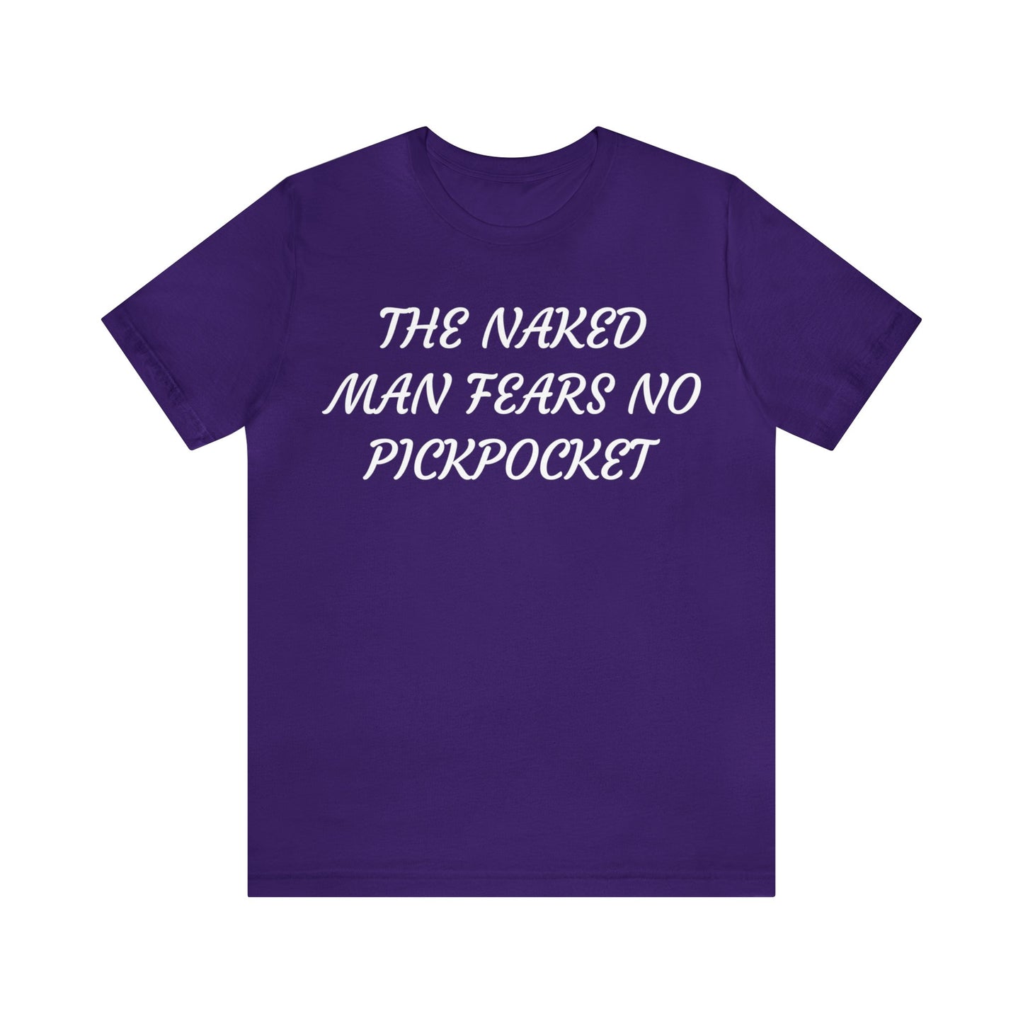 Naked Man Fears No Pickpocket Unisex Tee