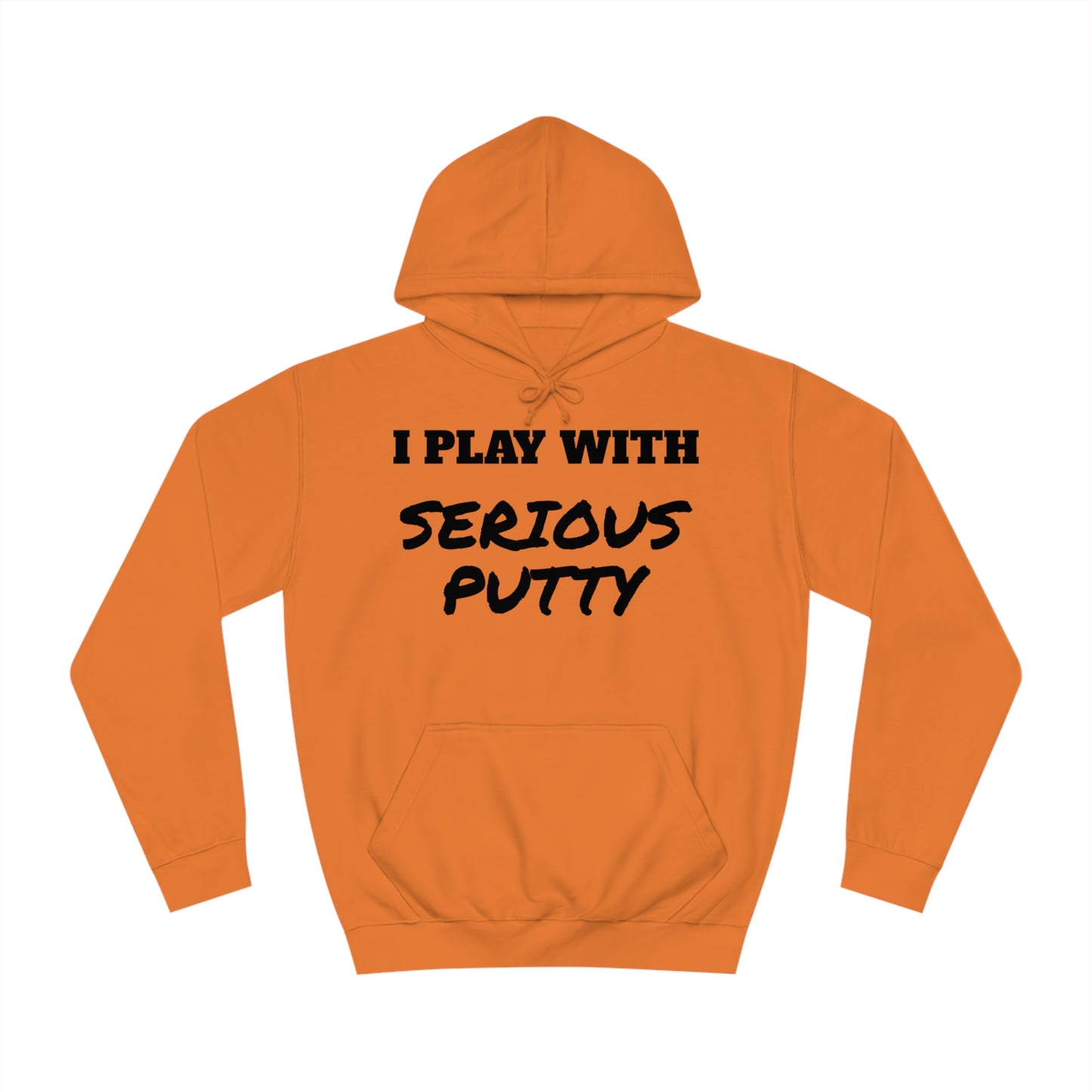 Serious Putty Unisex Hoodie