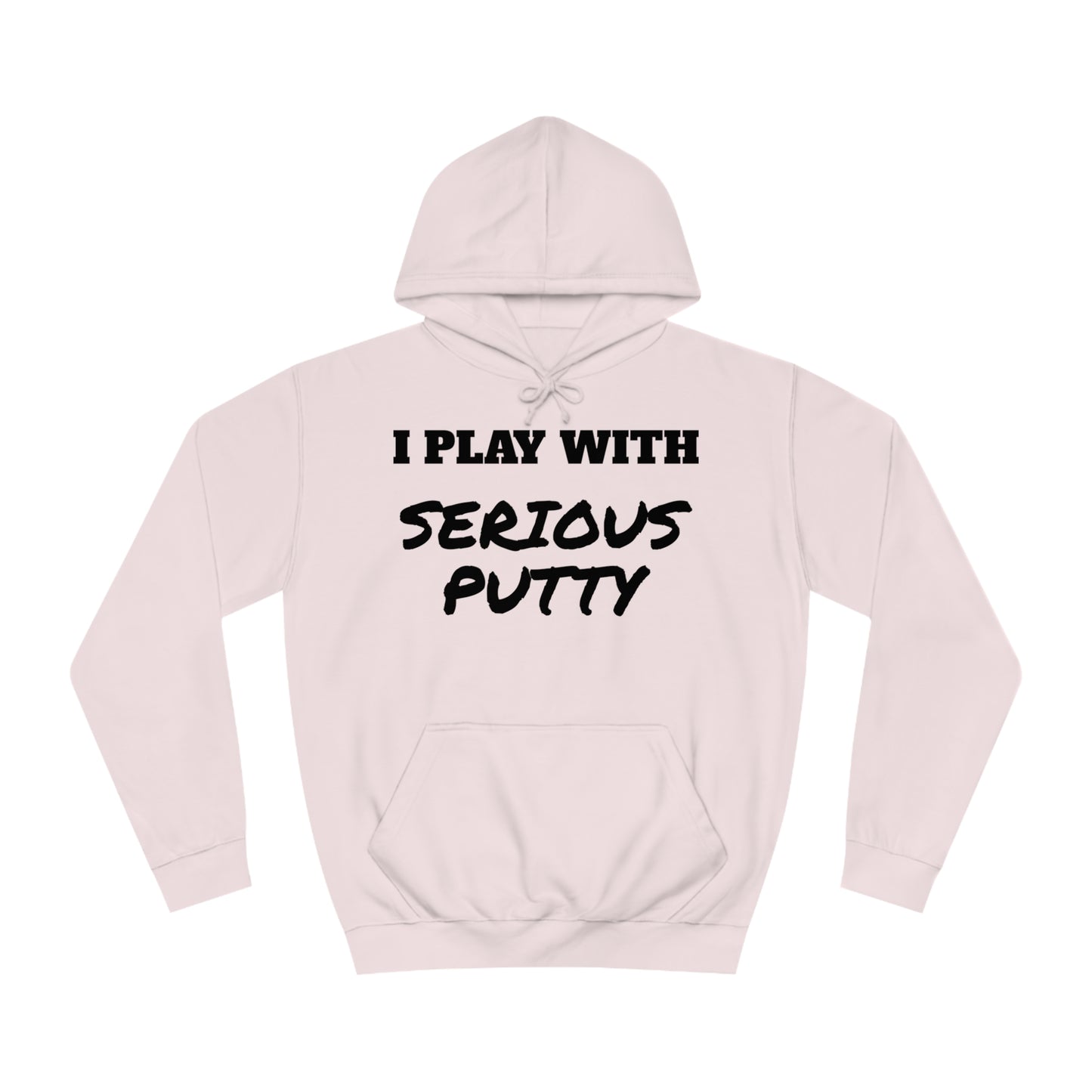 Serious Putty Unisex Hoodie