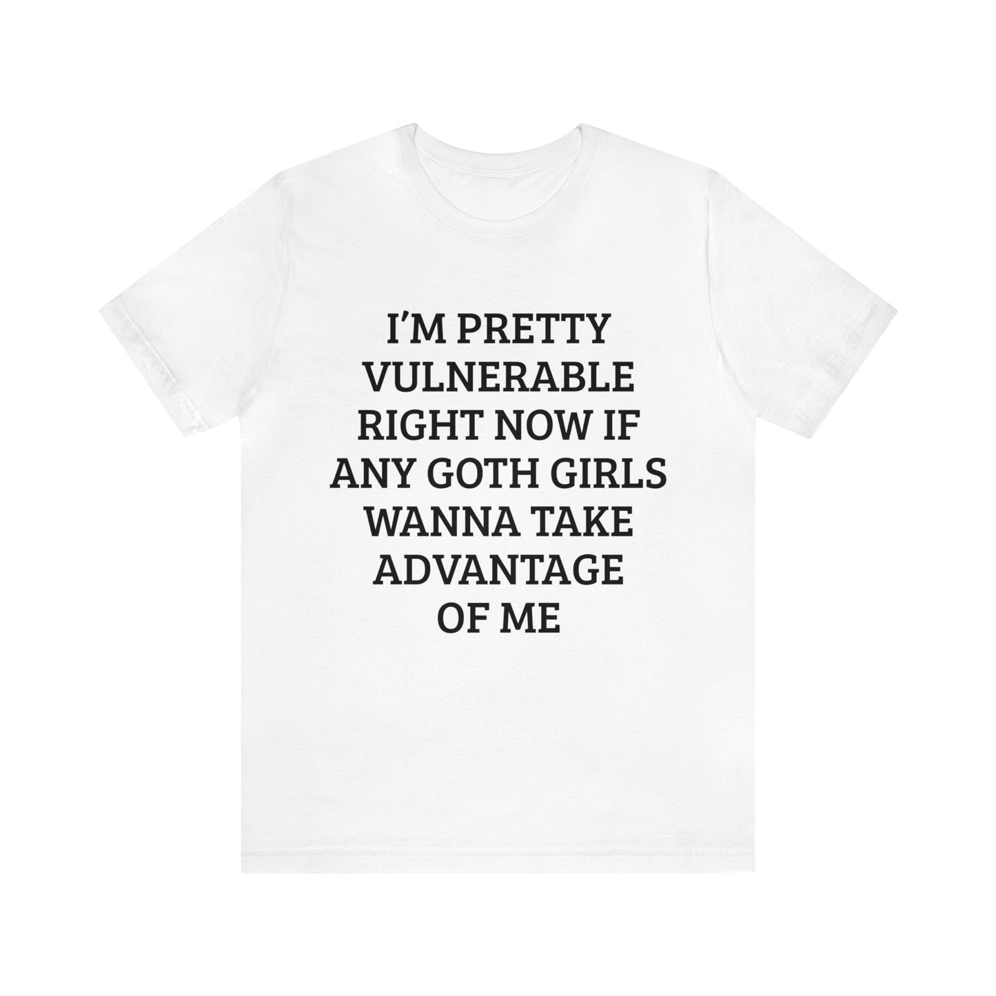 Vulnerable For Goth Girls Unisex Tee