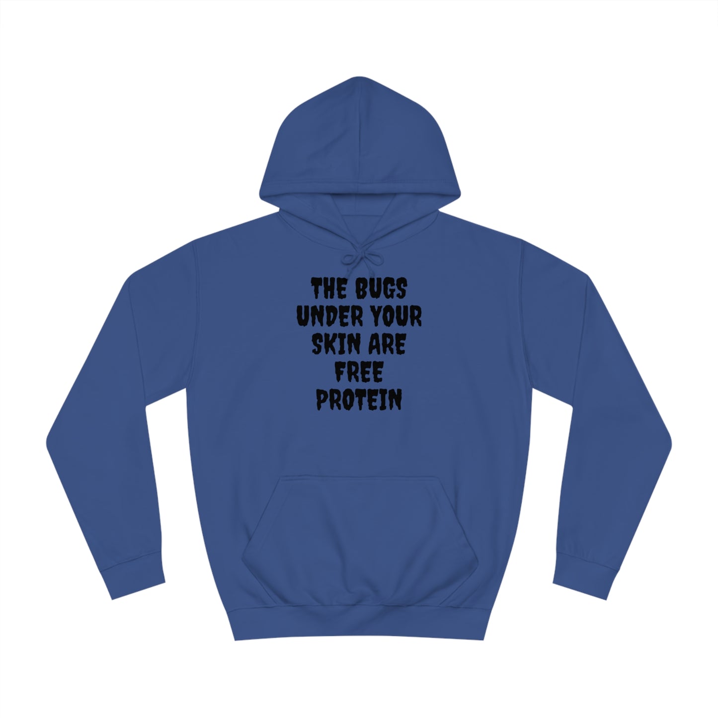 The Bugs Are Free Protein Unisex Hoodie