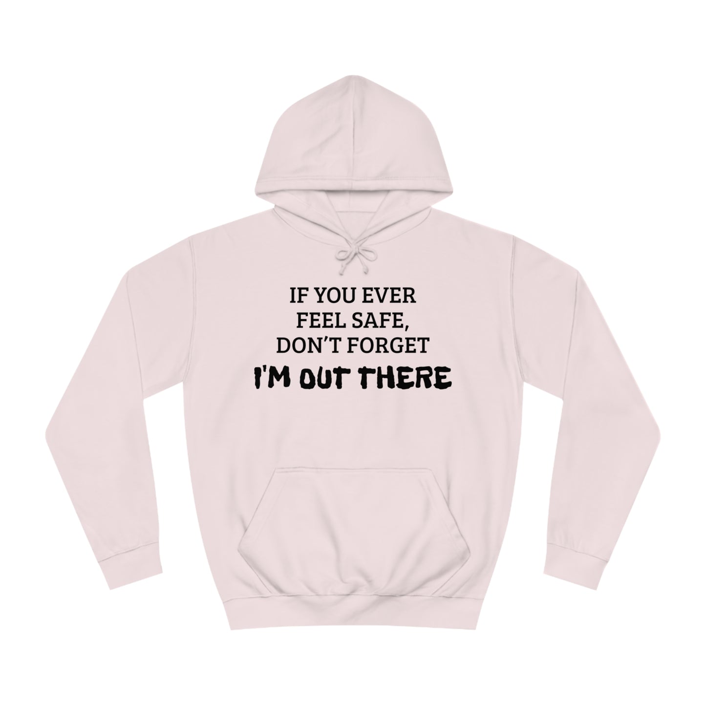 I'm Out There Unisex Hoodie