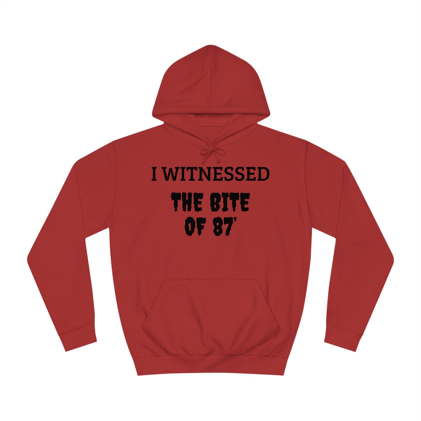 Witnessed The Bite Of 87 Unisex Hoodie